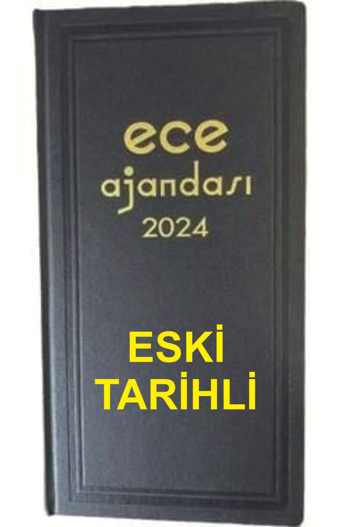 Ece Eski Tarihli Ece Ajanda 2024 17x33