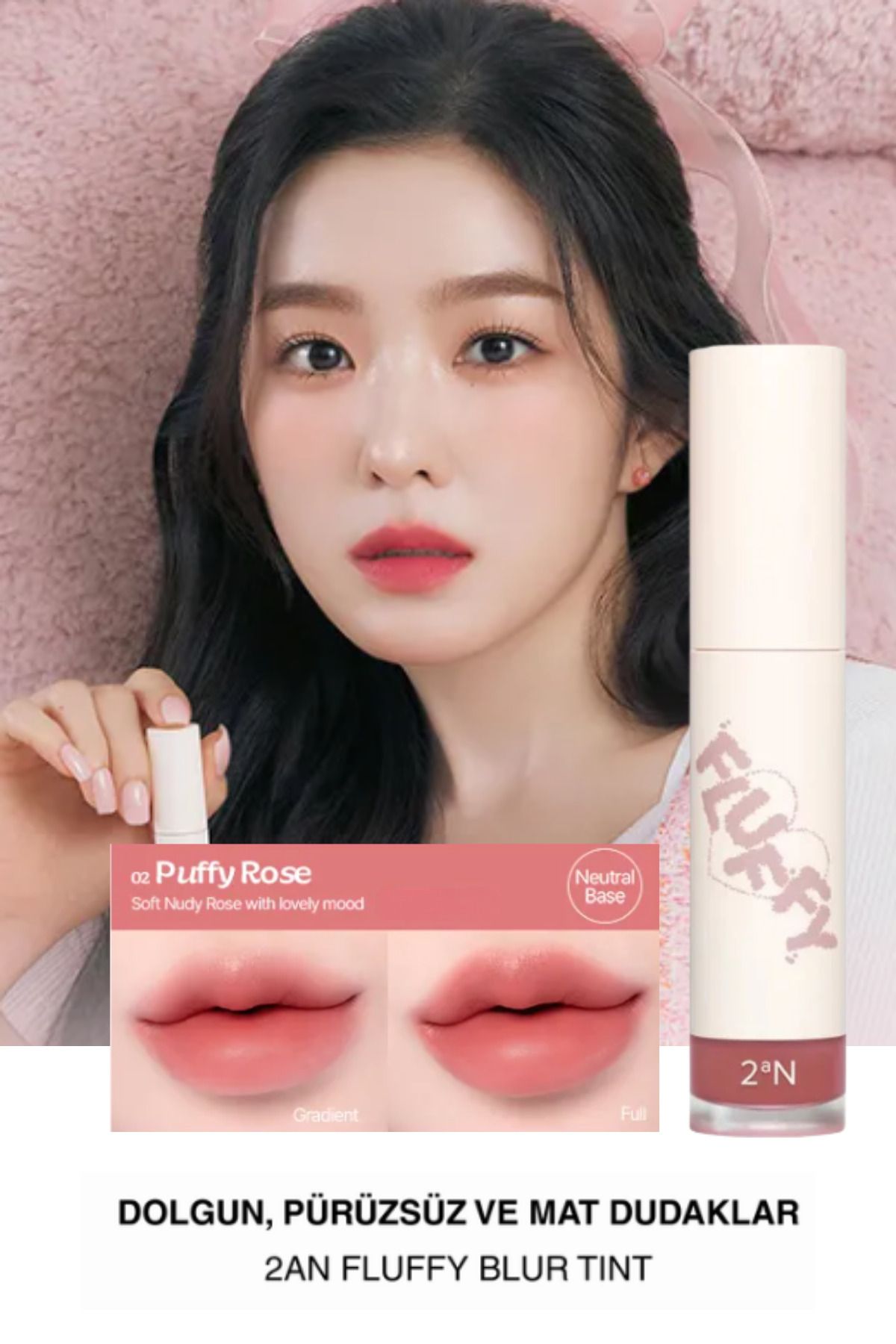 2aN Dolgun Pürüzsüz ve Mat Görünüm Veren Tint Ruj 02 Puffy Rose