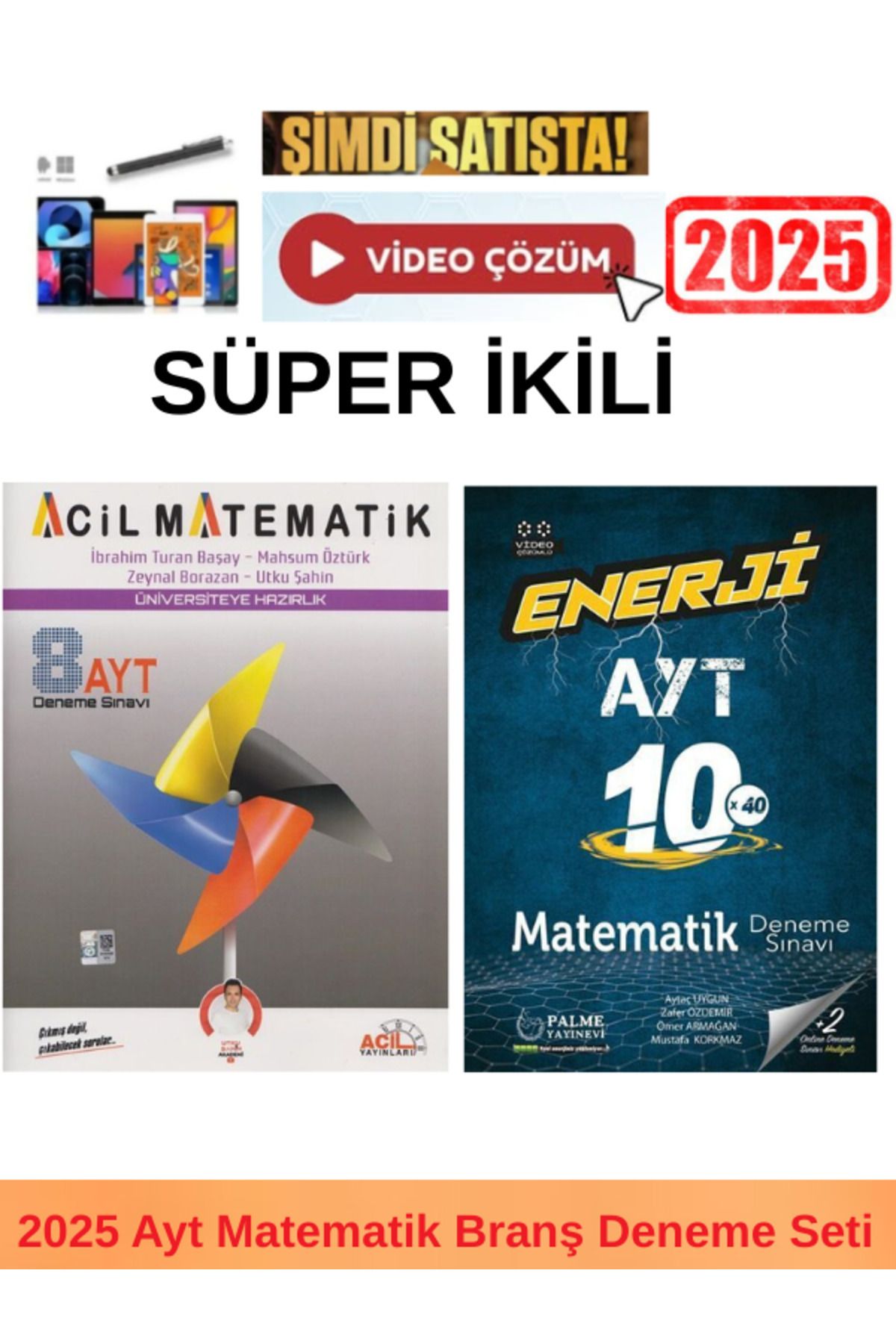 Acil Yayınları 2025 Ayt Matematik 8 Deneme+Palme Enerji Ayt Matematik 10x40 Deneme+Kalem