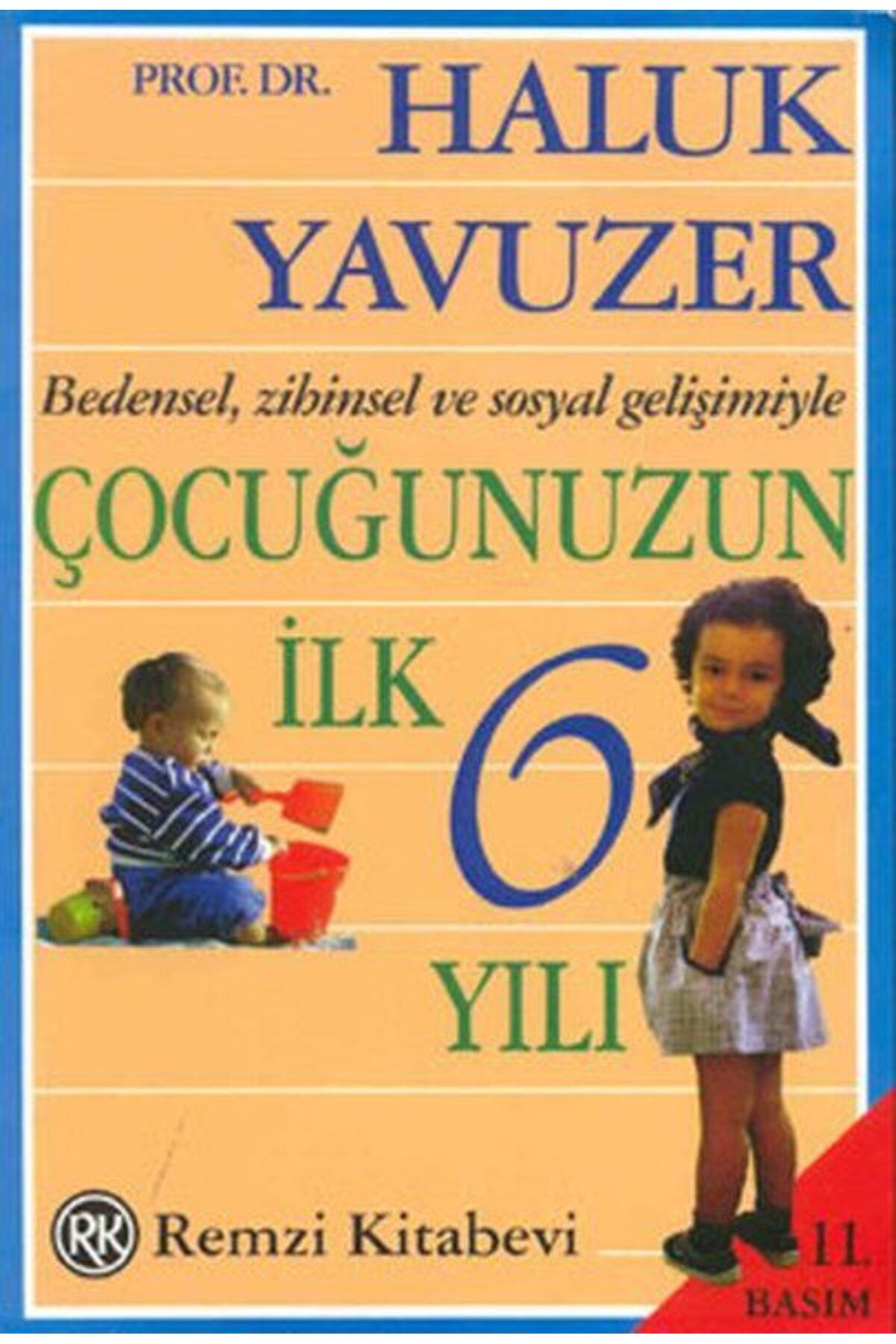 Destek Yayınları Bedensel Zihinsel ve Sosyal Gelişimiyle Çocuğunuzun İlk 6 Yılı