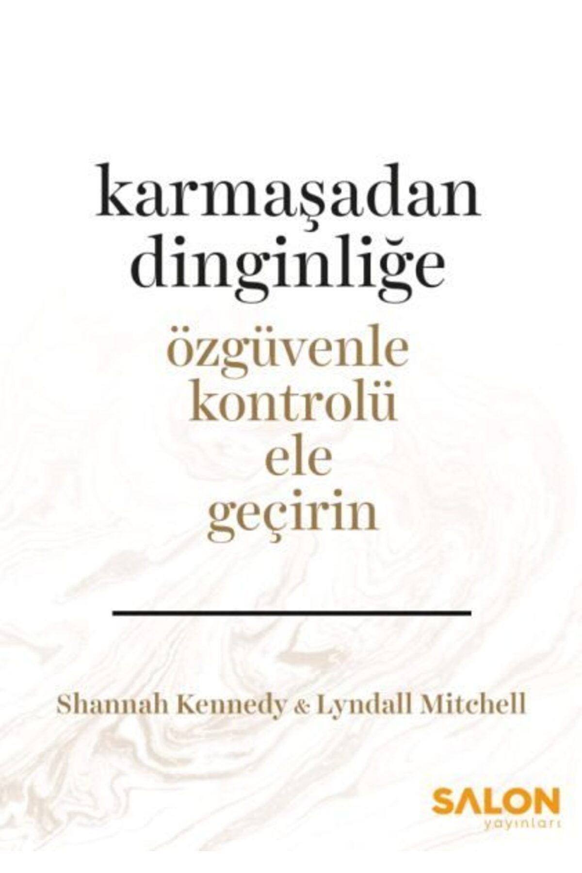Sancak Yayınları Karmaşadan Dinginliğe Özgüvenle Kontrolü Ele Geçirin