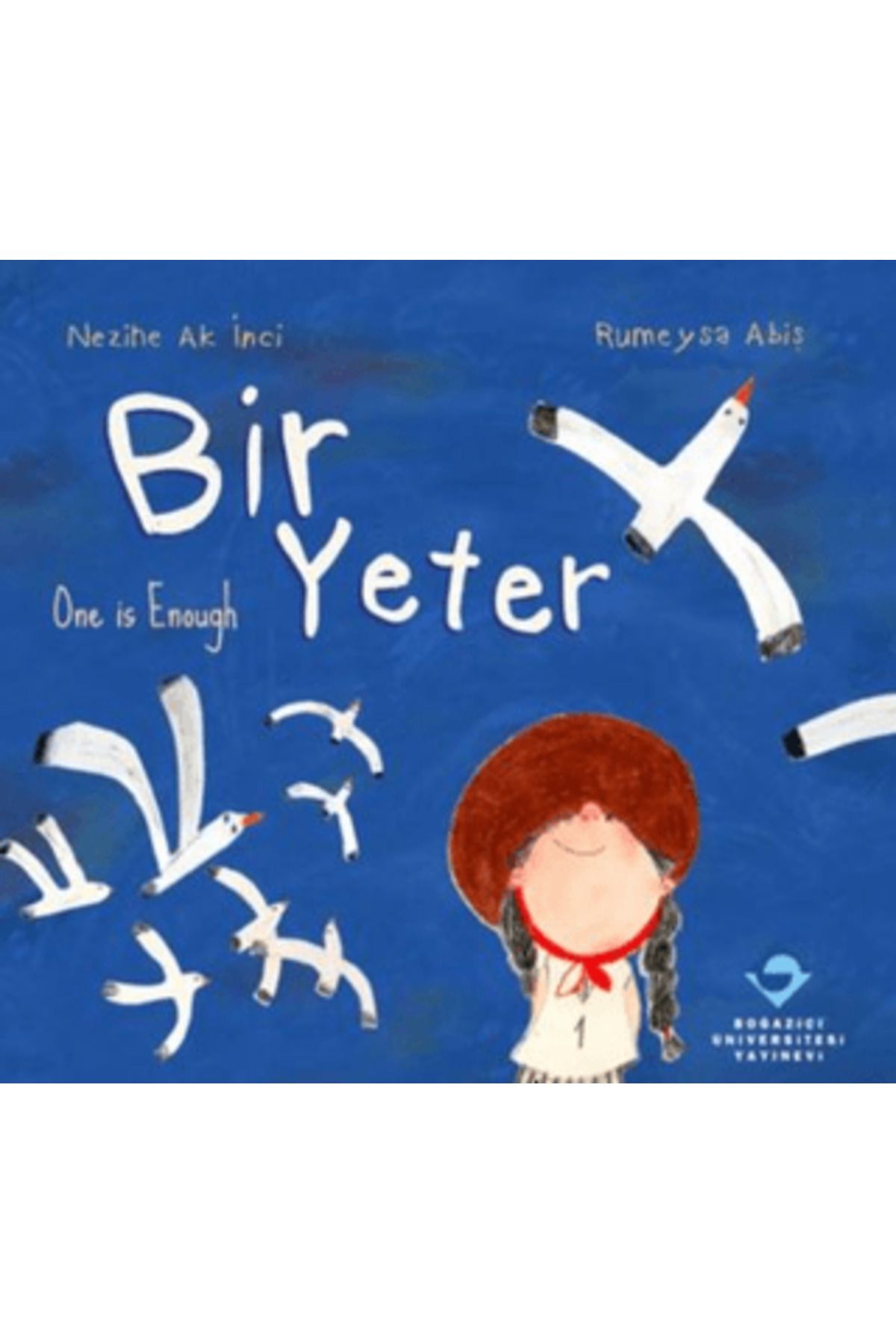 Boğaziçi Üniversitesi Yayınevi Bir Yeter (Ciltli)