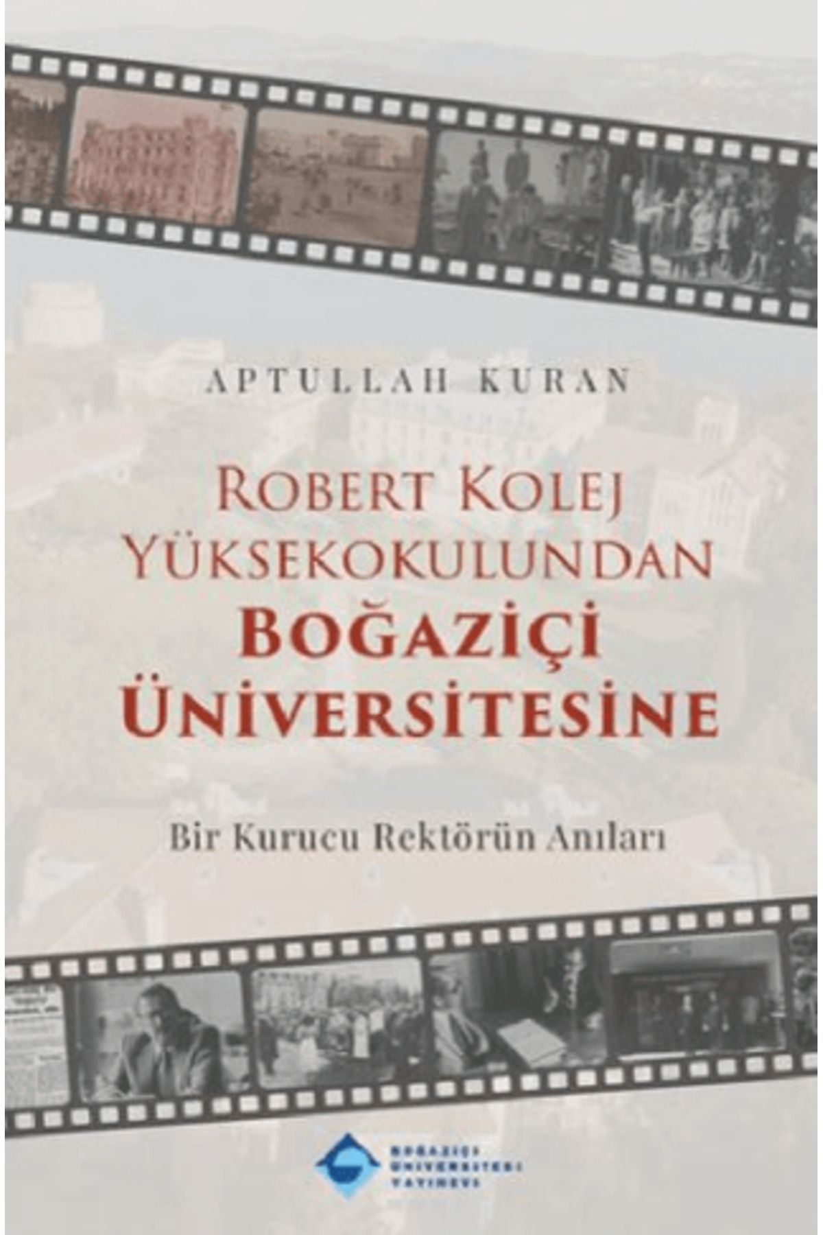 Boğaziçi Üniversitesi Yayınevi Robert Kolej Yüksekokulundan Boğaziçi Üniversitesine