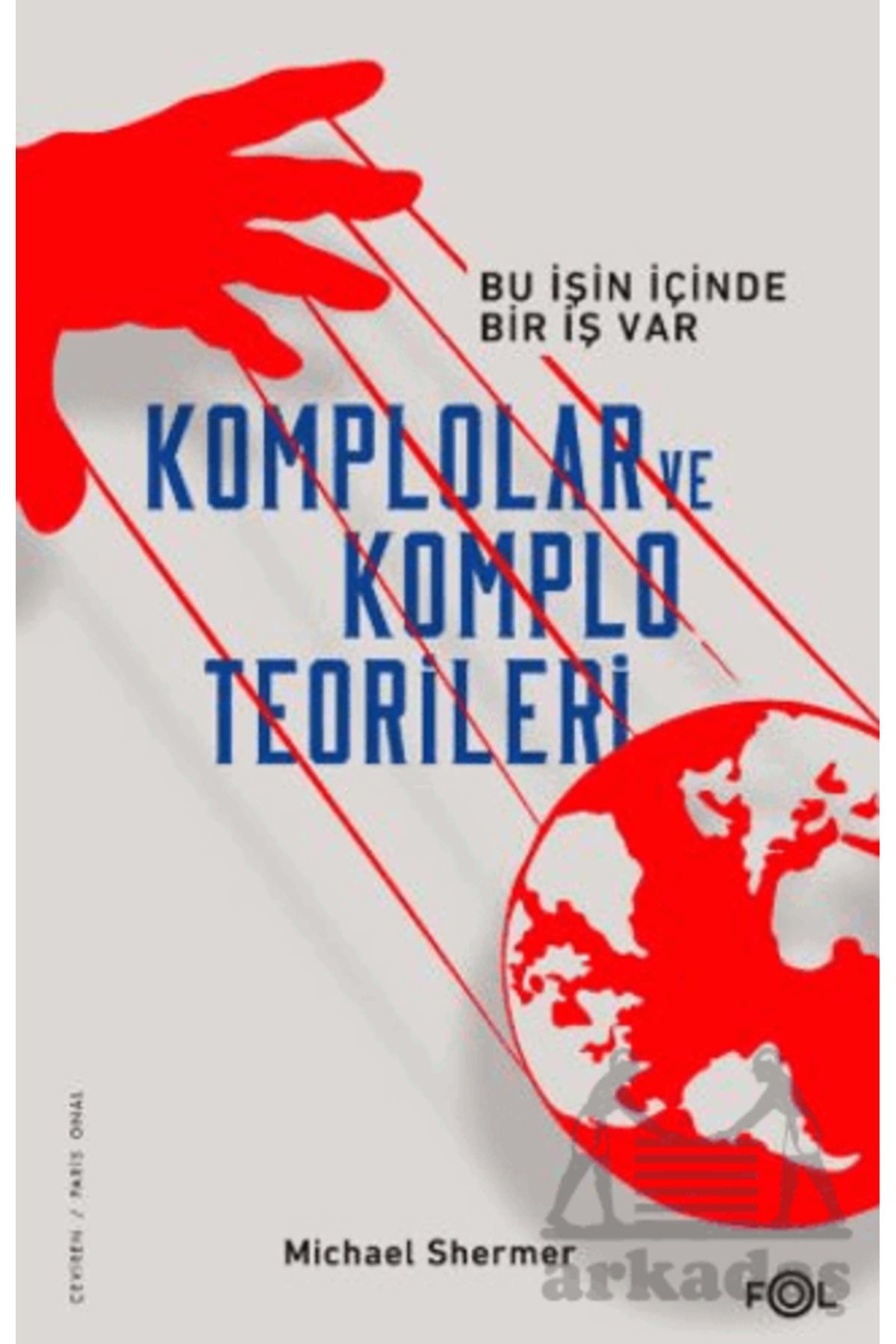 FOL Kitap Komplolar Ve Komplo Teorileri –Bu İşin İçinde Bir İş Var–