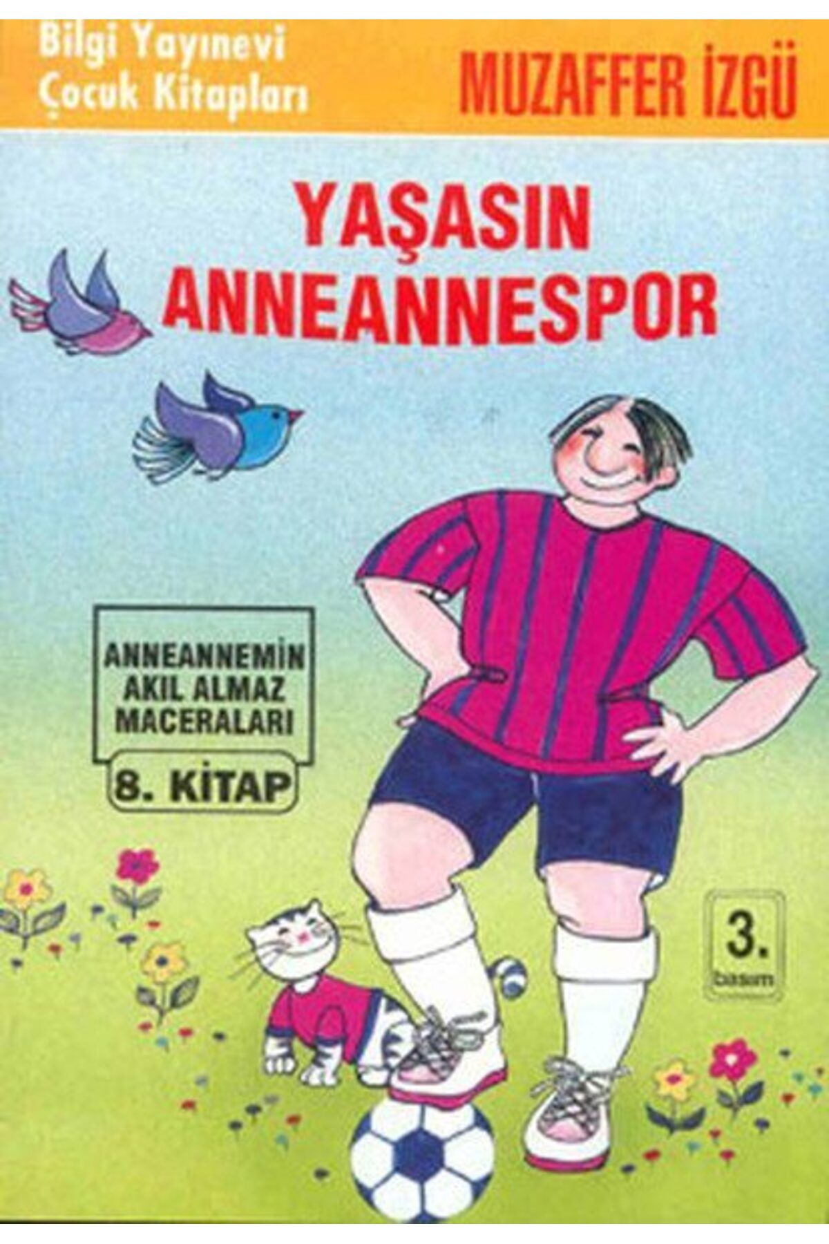 Destek Yayınları Yaşasın Anneannespor Anneannemizin Akıl Almaz Maceraları 8 Kitap