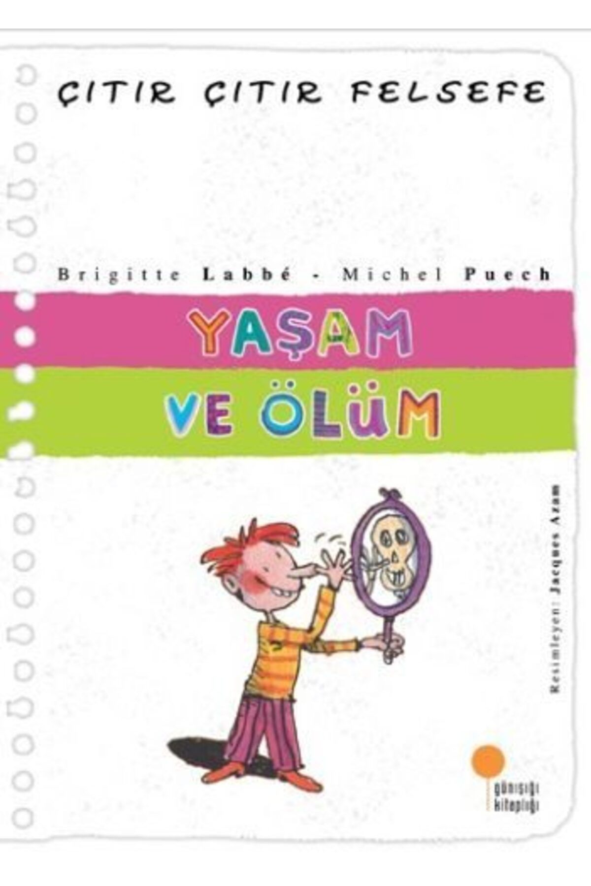 Destek Yayınları Çıtır Çıtır Felsefe 17 Yaşam ve Ölüm