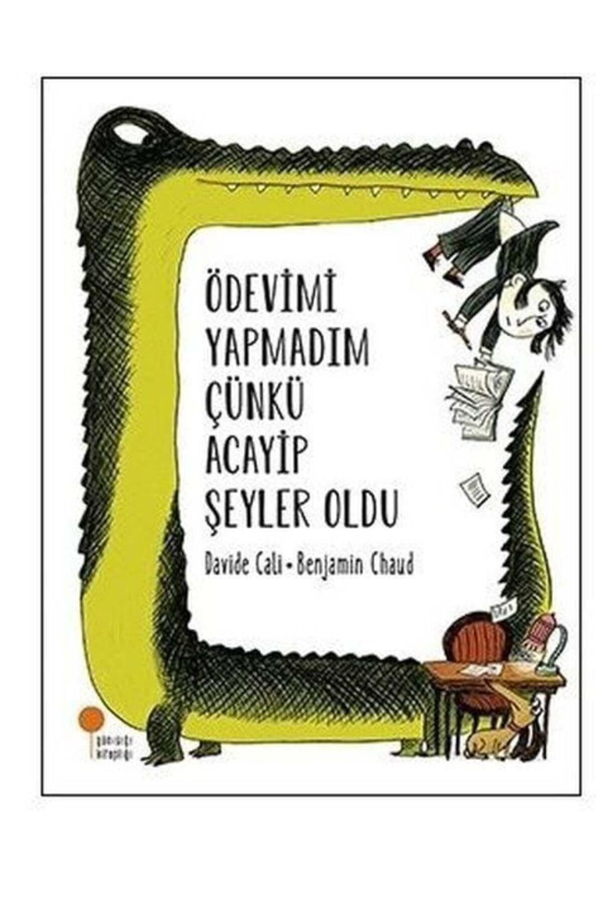 Destek Yayınları Ödevimi Yapmadım Çünkü Acayip Şeyler Oldu