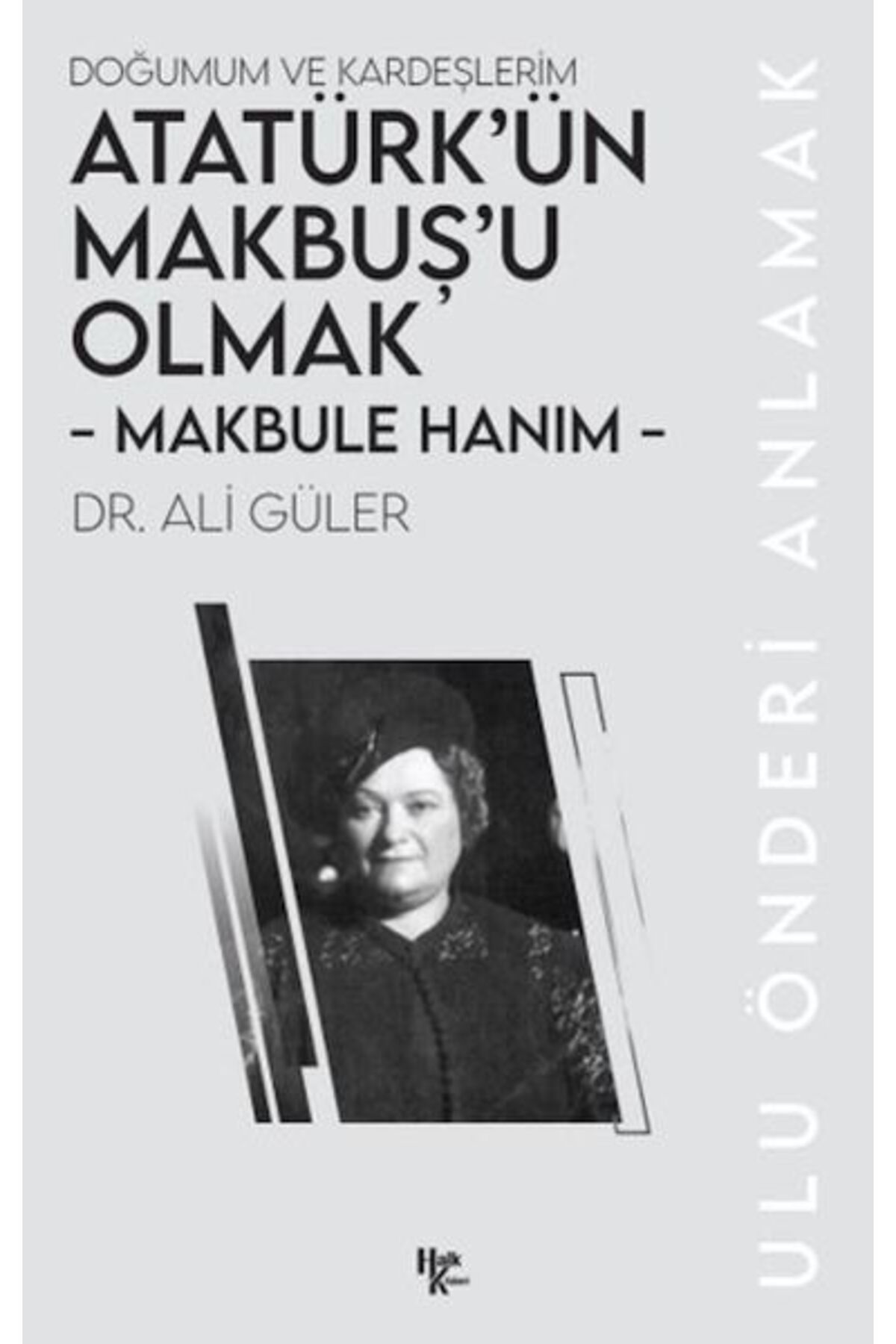 Destek Yayınları Makbule Hanım Atatürkün Makbuşu Olmak