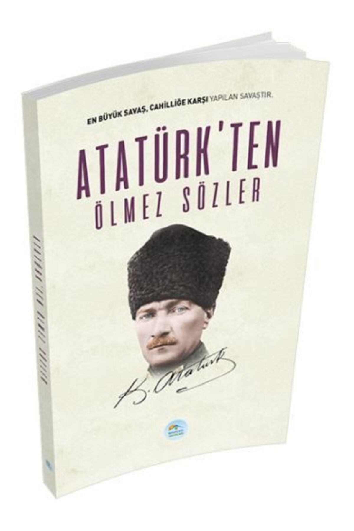 Destek Yayınları Atatürkten Ölmez Sözler