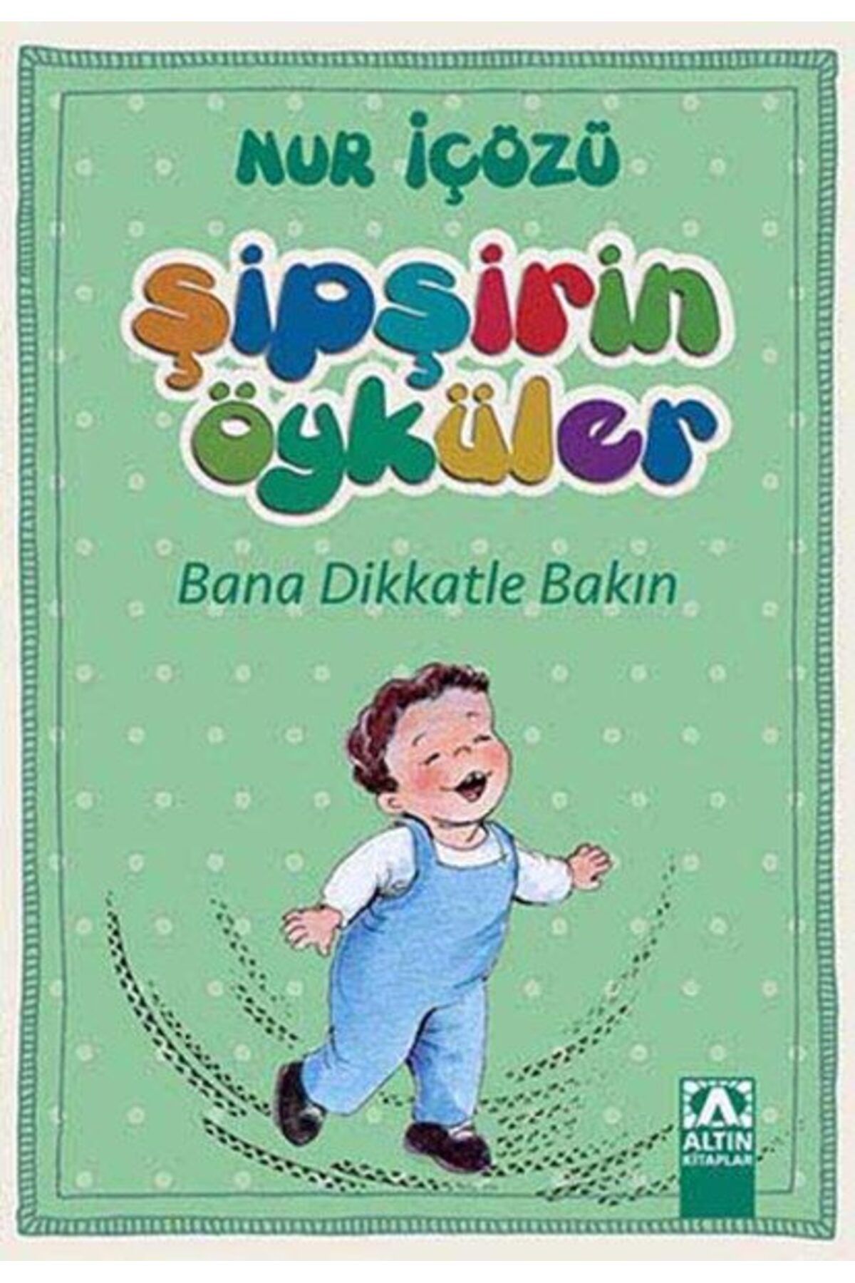 Destek Yayınları Şipşirin Öyküler Bana Dikkatle Bakın