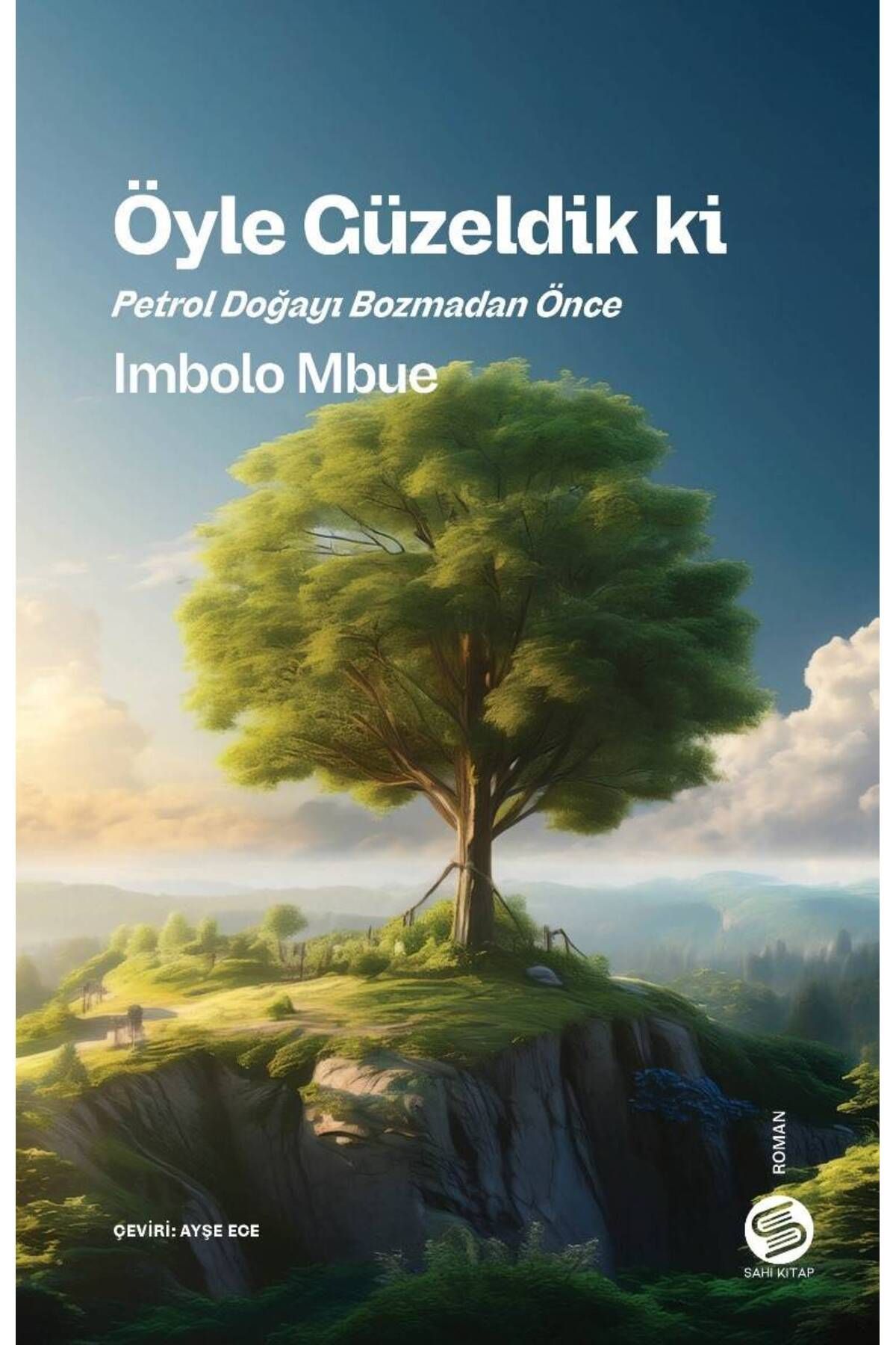 Sahi Kitap Öyle Güzeldik ki Petrol Doğayı Bozmadan Önce