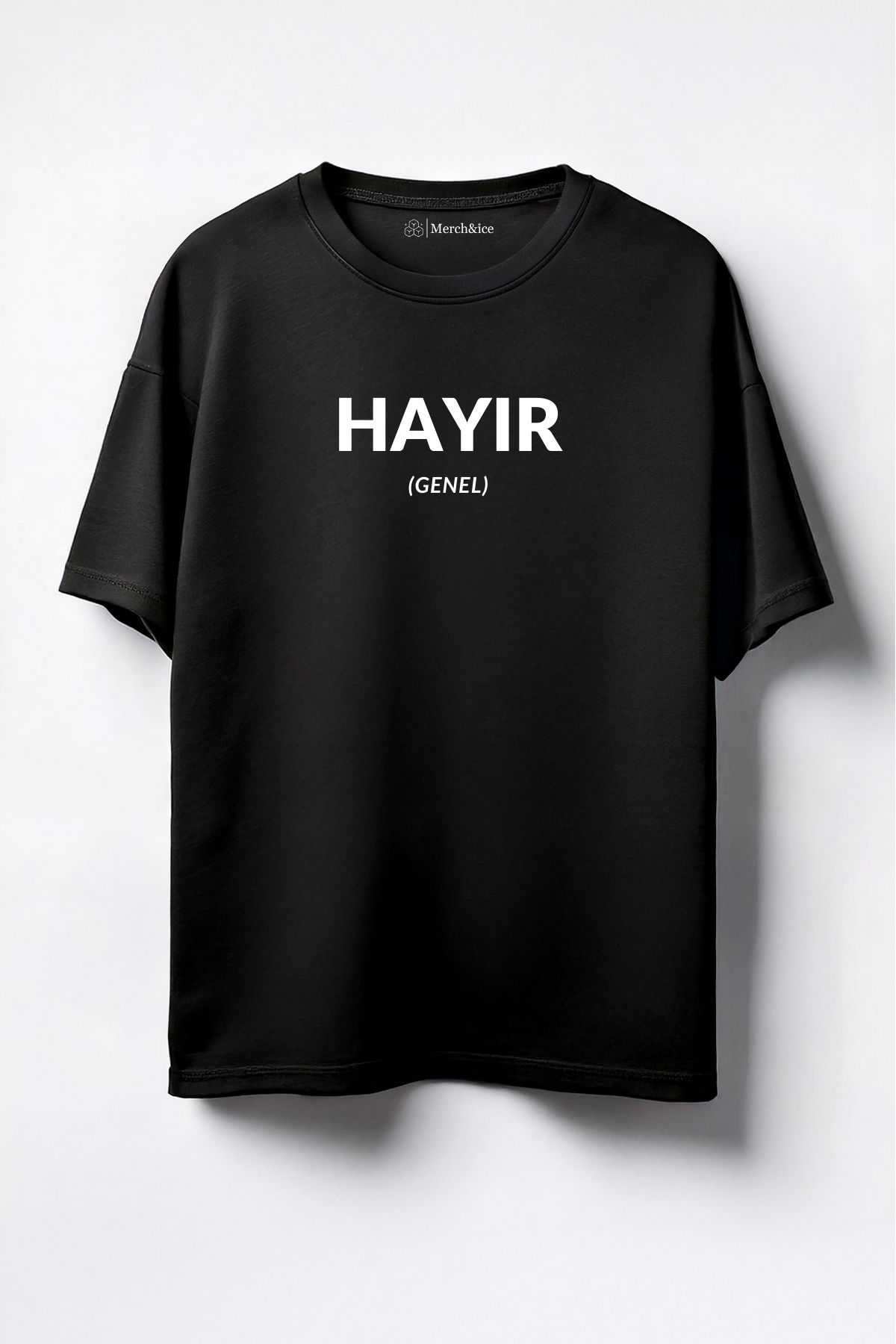 Merch&ice Hayır (Genel) Baskılı Unisex Oversize T-Shirt