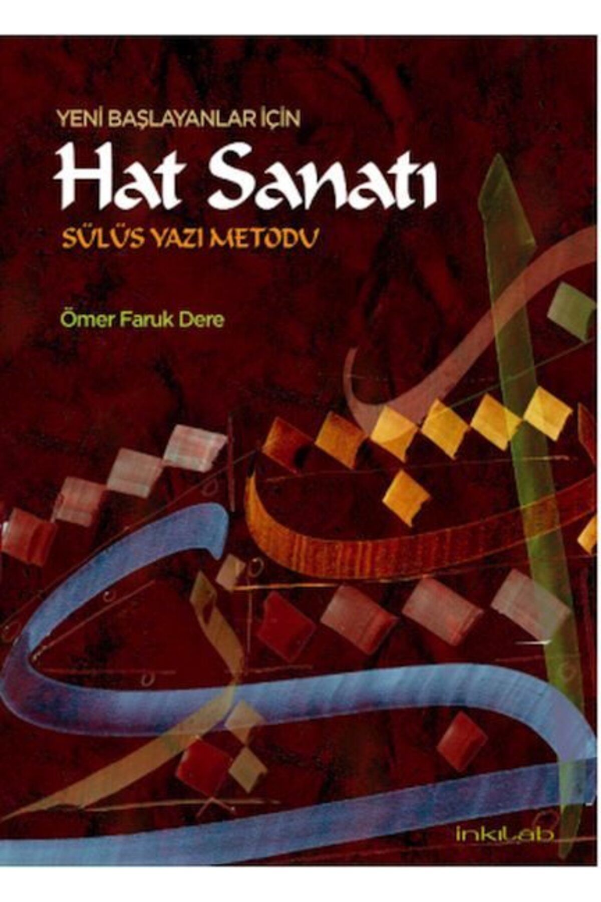 Destek Yayınları Yeni Başlayanlar İçin Hat Sanatı Sülüs Yazı Metodu