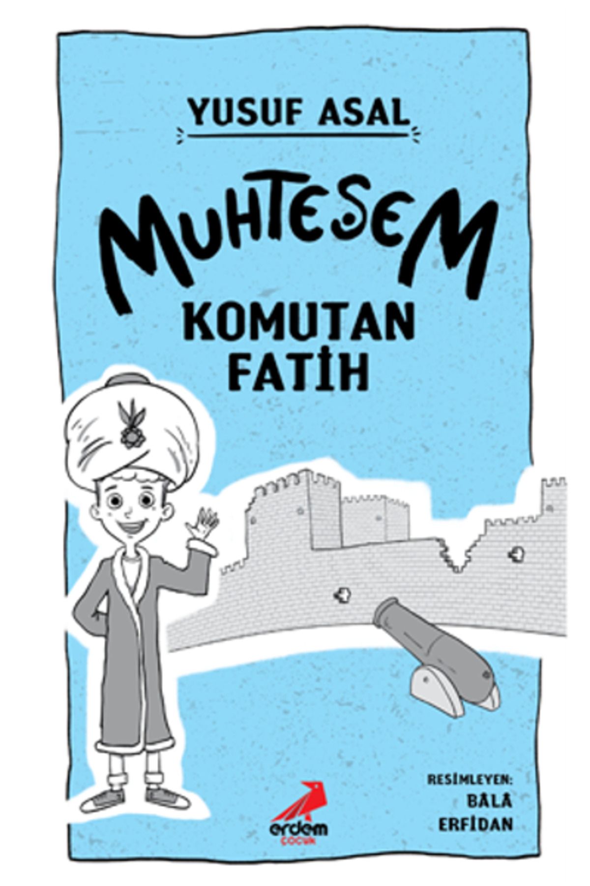 Erdem Çocuk Muhteşem Komutan Fatih