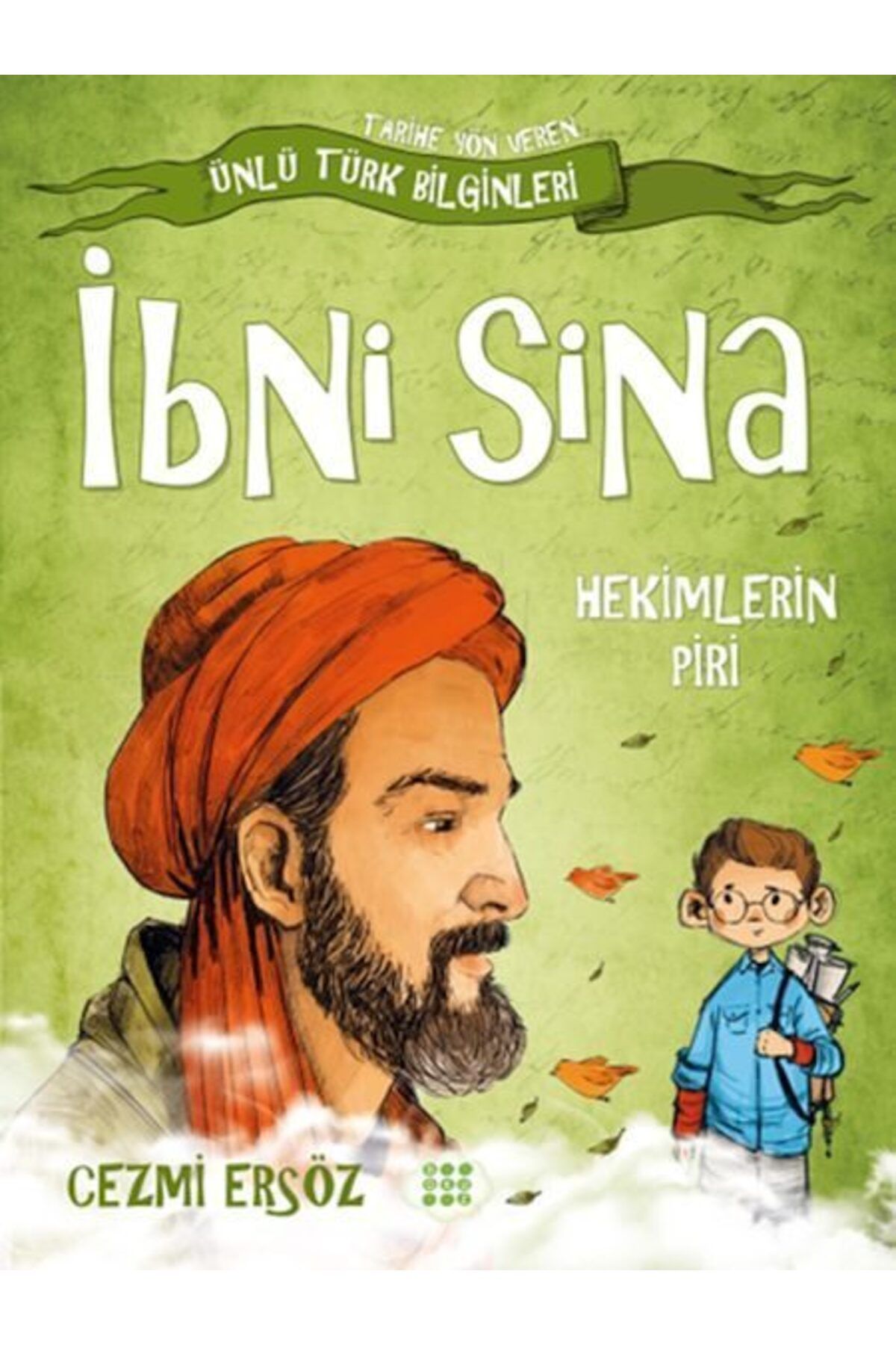 Karatay Yayınları Tarihe Yön Veren Ünlü Türk Bilginleri İbni Sina Hekimlerin Piri