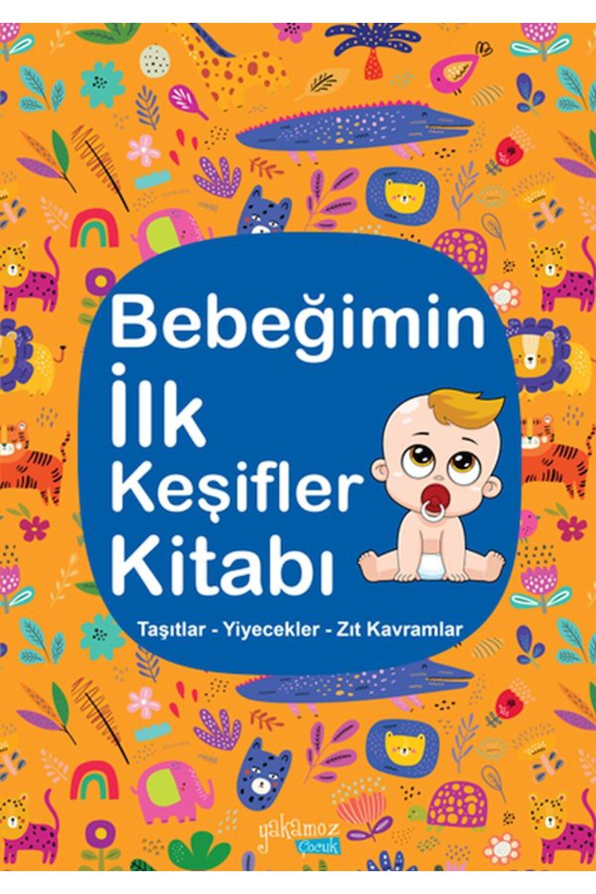 Karatay Yayınları Bebeğimin İlk Keşifler Kitabı Taşıtlar Yiyecekler Zıt Kavramlar