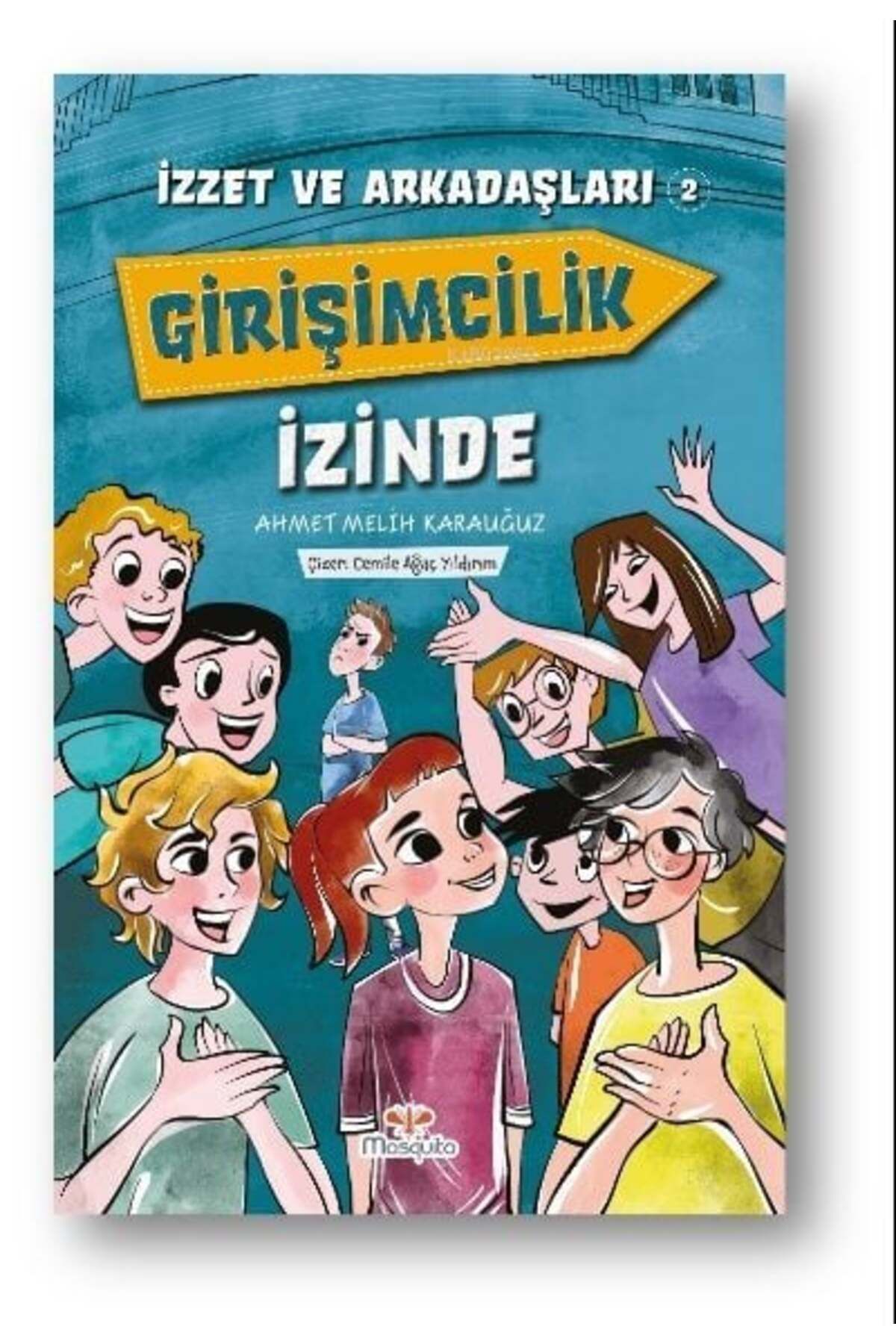 Destek Yayınları İzzet ve Arkadaşları Girişimcilik İzinde