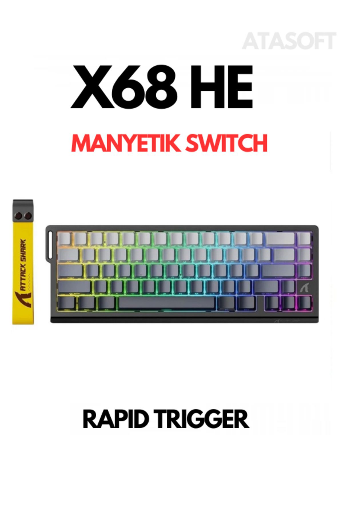 ATAsoft ELEKTRONİK Since 2021 Attack Shark X68HE Rapid Trigger 0.125ms Manyatik Switch RGB App Uygulamalı Gaming Oyuncu Klavye