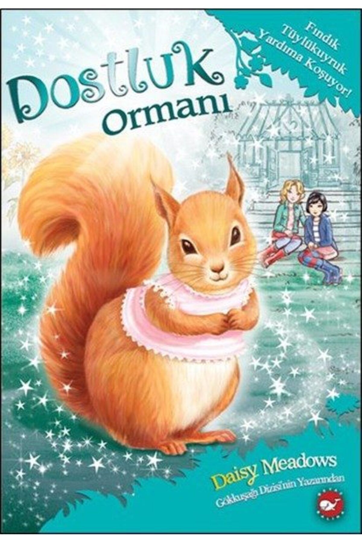 Karatay Yayınları Dostluk Ormanı 5 Fındık Tüylükuyruk Yardıma Koşuyor