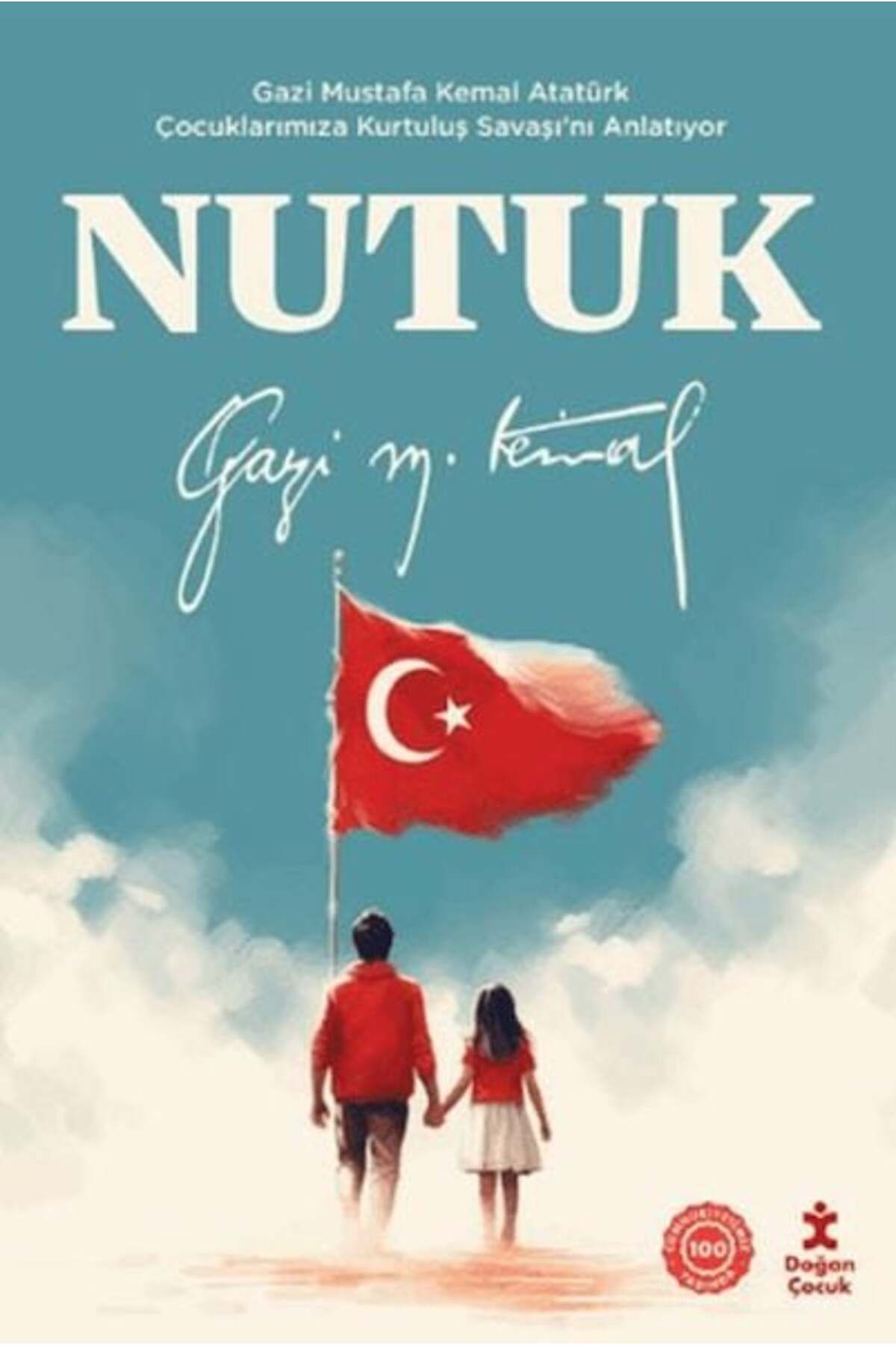 Karatay Yayınları Nutuk Gazi Mustafa Kemal Atatürk Çocuklarımıza Kurtuluş Savaşını Anlatıyor