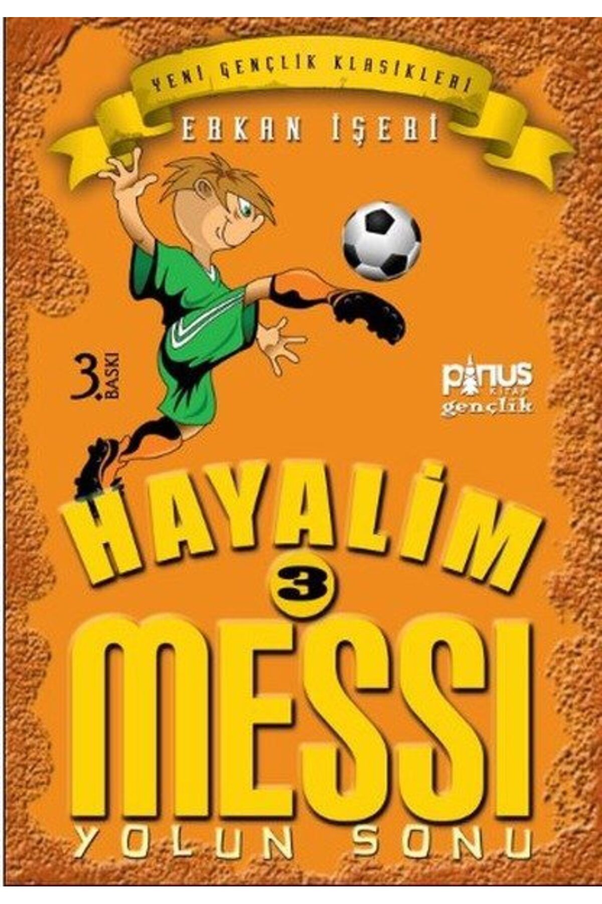 Destek Yayınları Hayalim Messi 3 Yolun Sonu