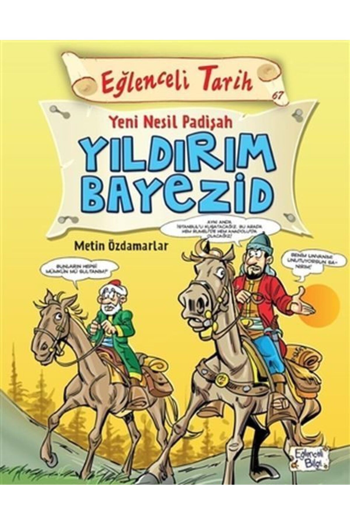 Karatay Yayınları Eğlenceli Tarih Yeni Nesil Padişah Yıldırım Bayezid