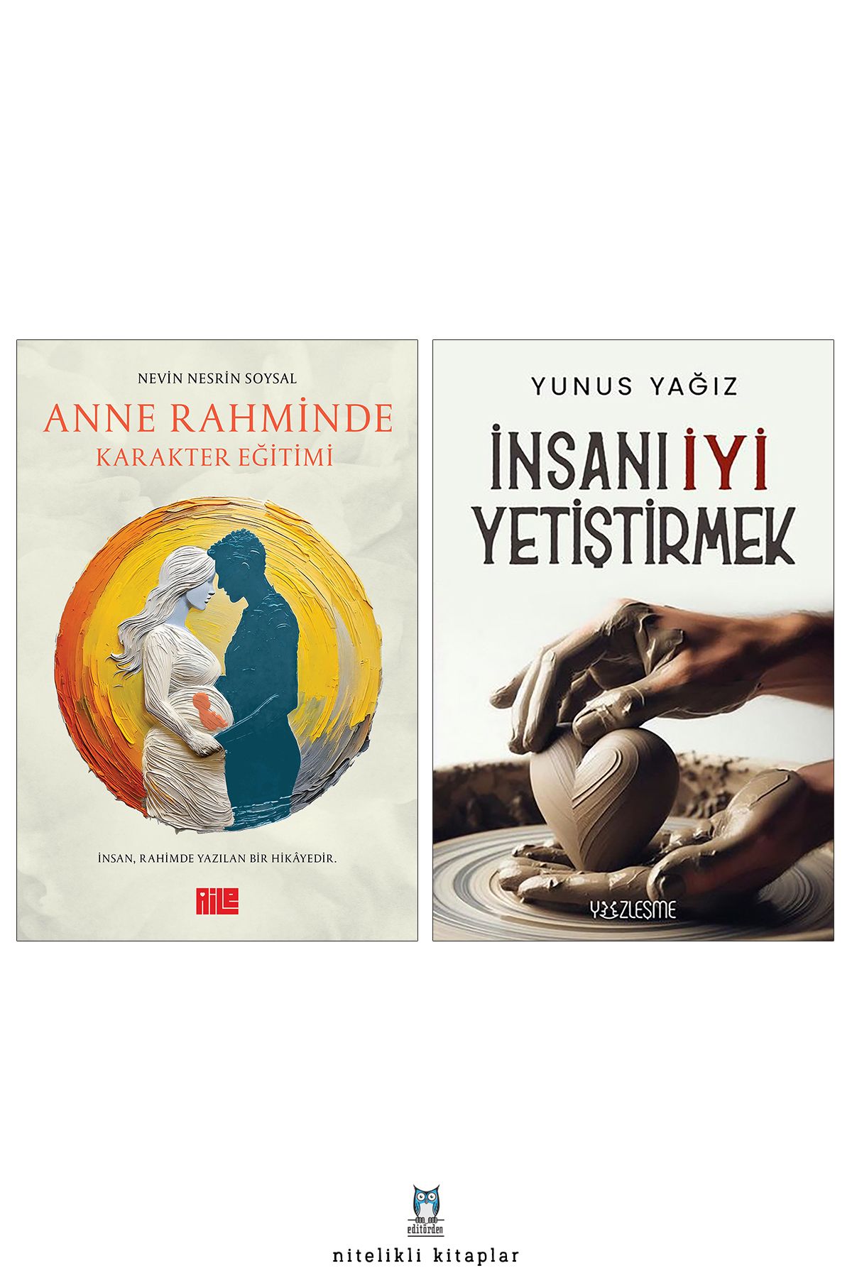 Yüzleşme Yayınları Anne Rahminde Karakter Eğitimi - İnsanı İyi Yetiştirmek