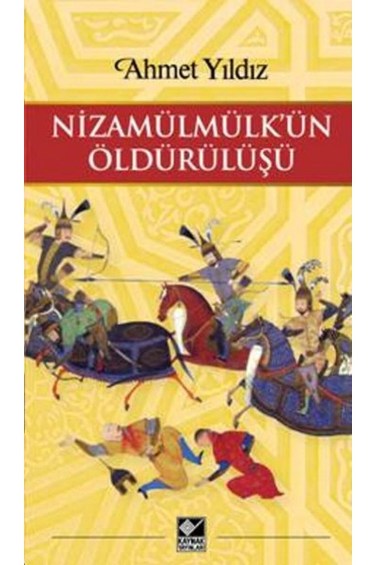 Kaynak Yayınları Nizamülmülk'ün Öldürülüşü