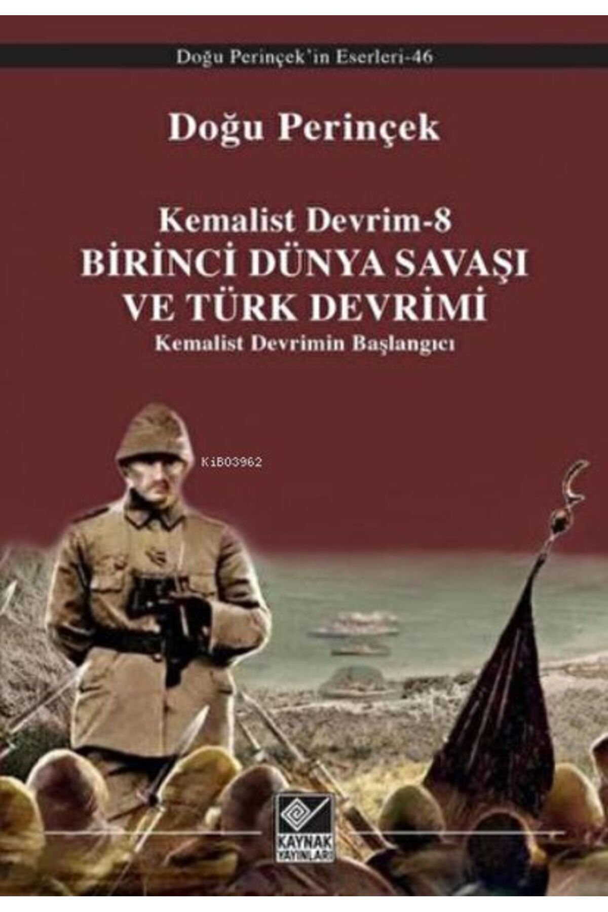 Kaynak Yayınları Birinci Dünya Savaşı ve Türk Devrimi