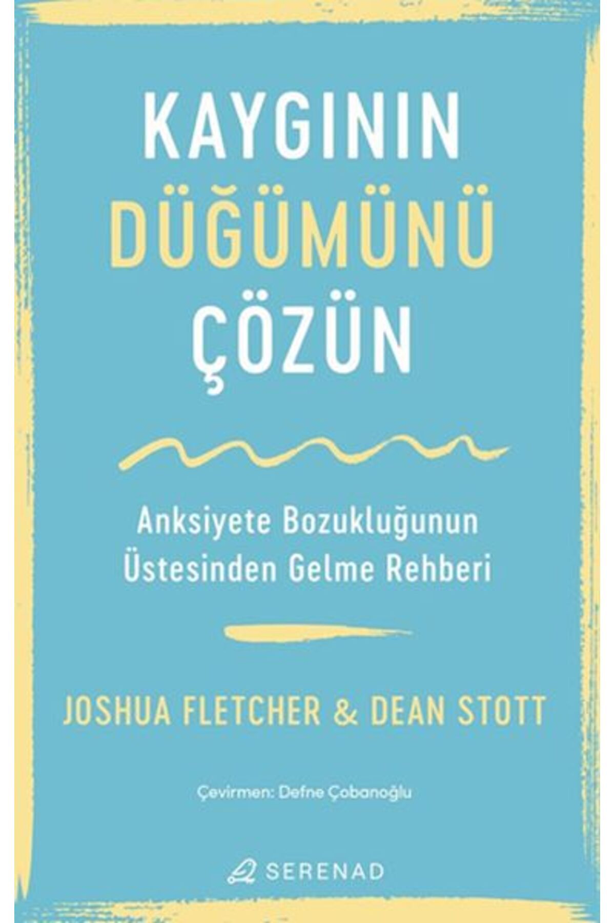 Serenad Kaygının Düğümünü Çözün