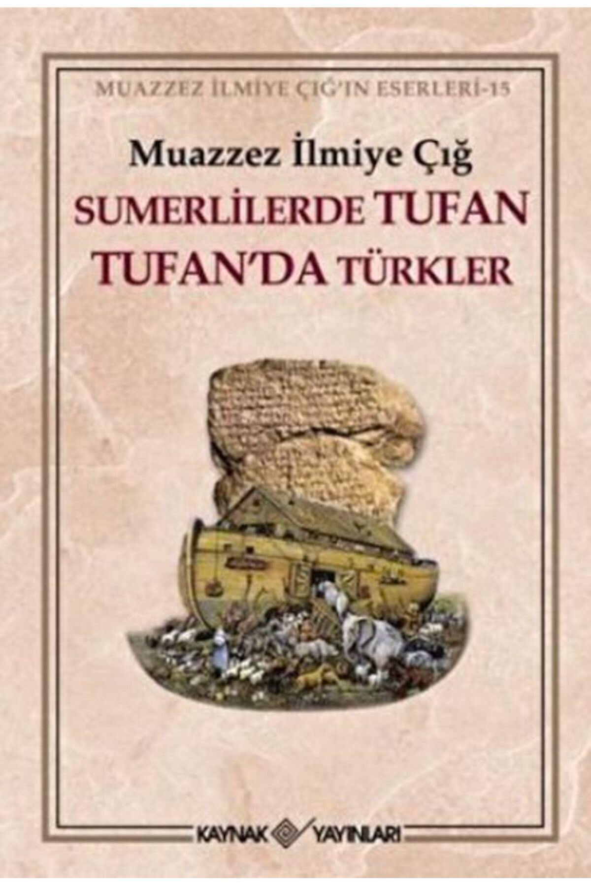 Kaynak Yayınları Sümerlilerde Tufan Tufan’da Türkler