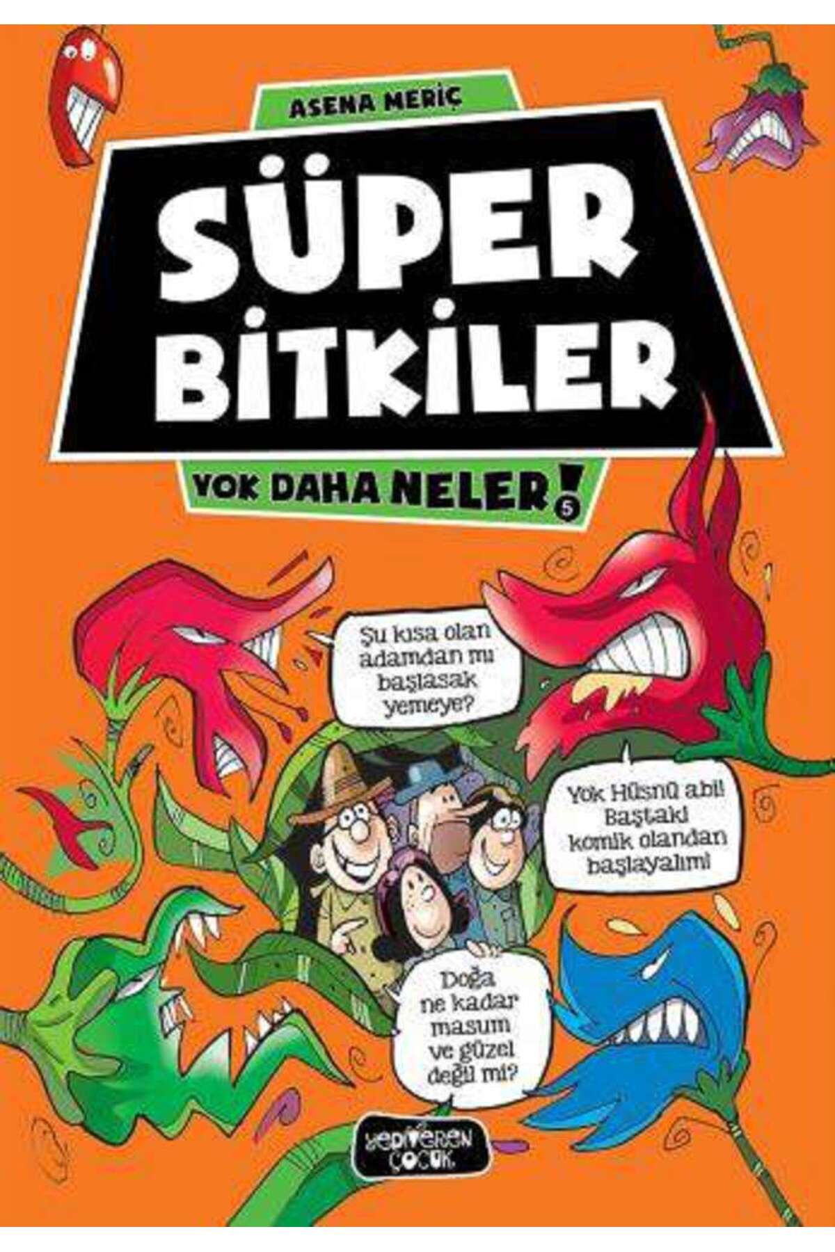 Yediveren Çocuk Süper Bitkiler - Yok Daha Neler 5