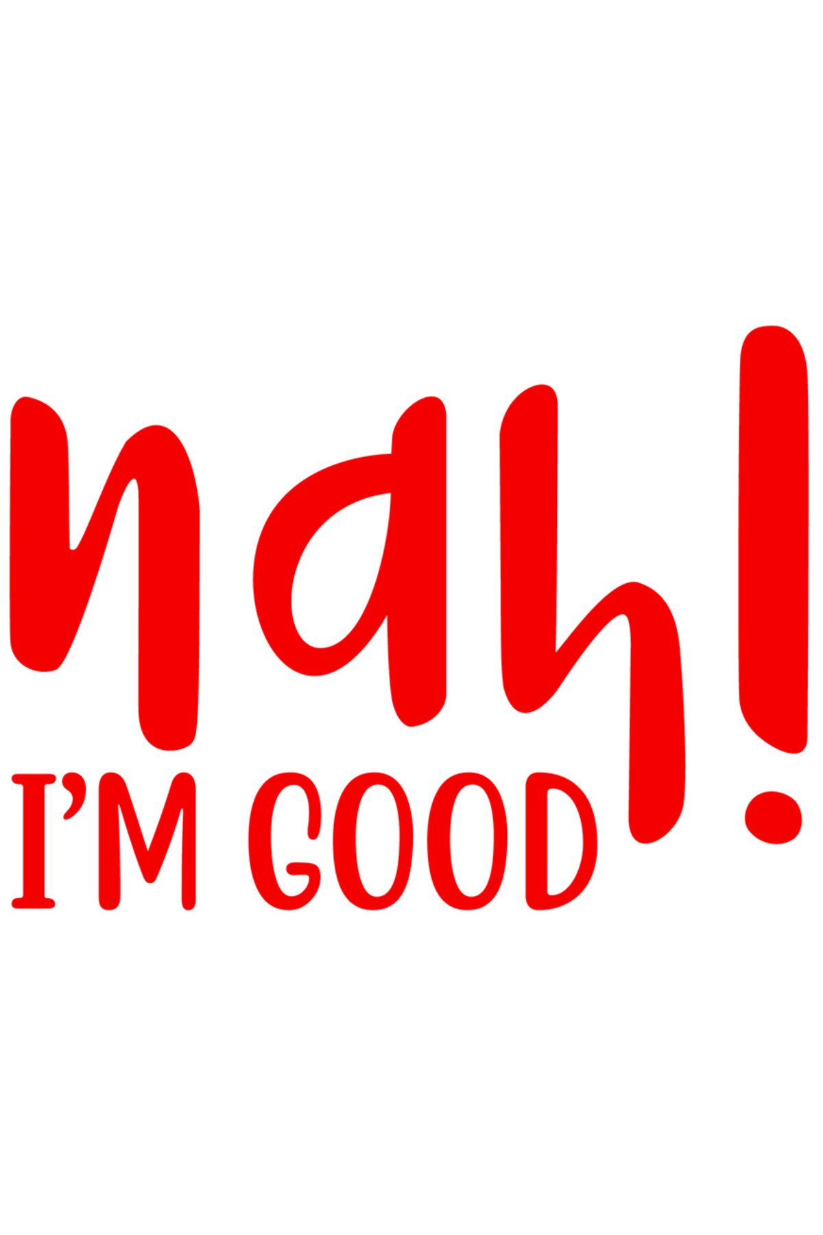 StoryGift Romania Sticker Adeziv 90cm Exterior Cu Textul "nah! I'm Good" - Nu, Sunt Bine , Vinyl Rosu, 90 Cm - One Size