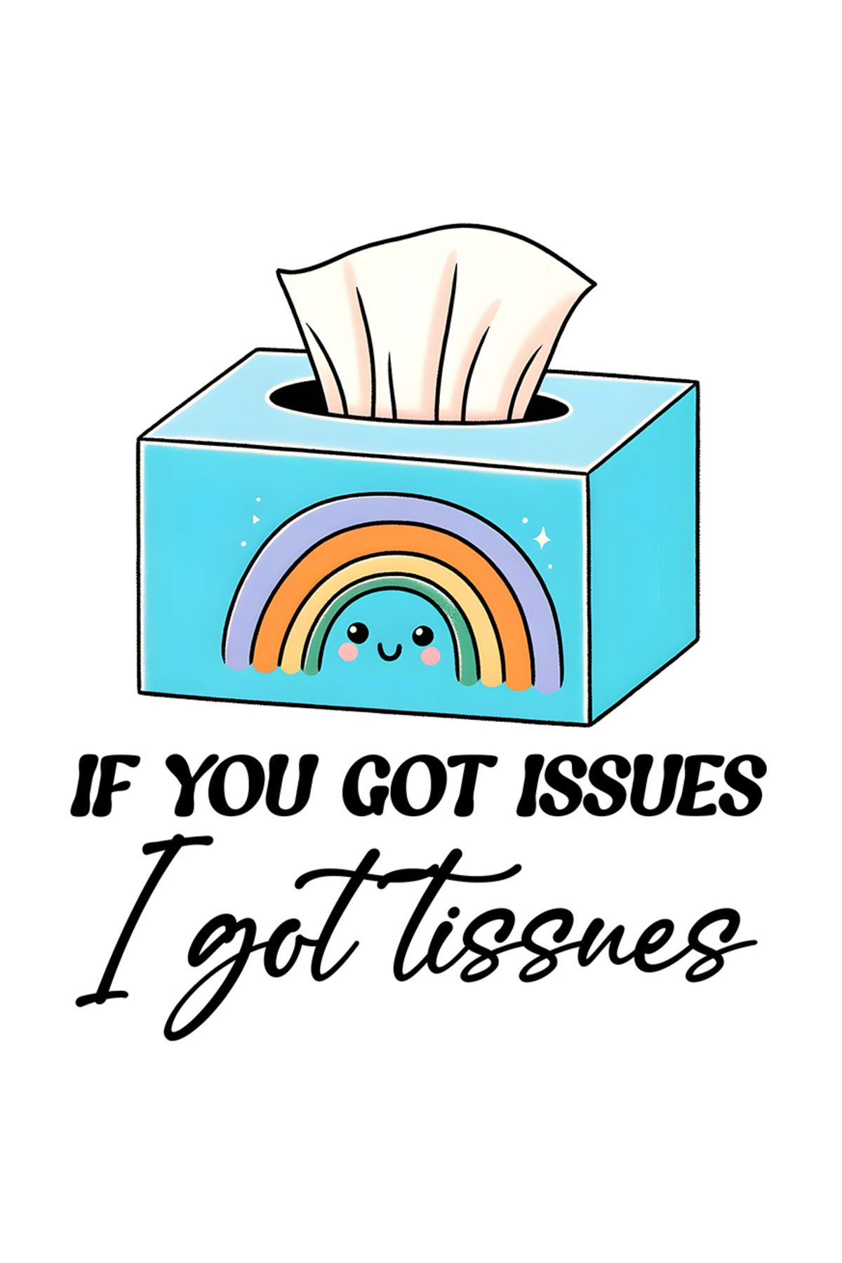 StoryGift Romania Sticker Eticheta 40cm Cu Mesajul "if You Got Issues, I Got Tissues", Ilustratie, Motivational, - One Size