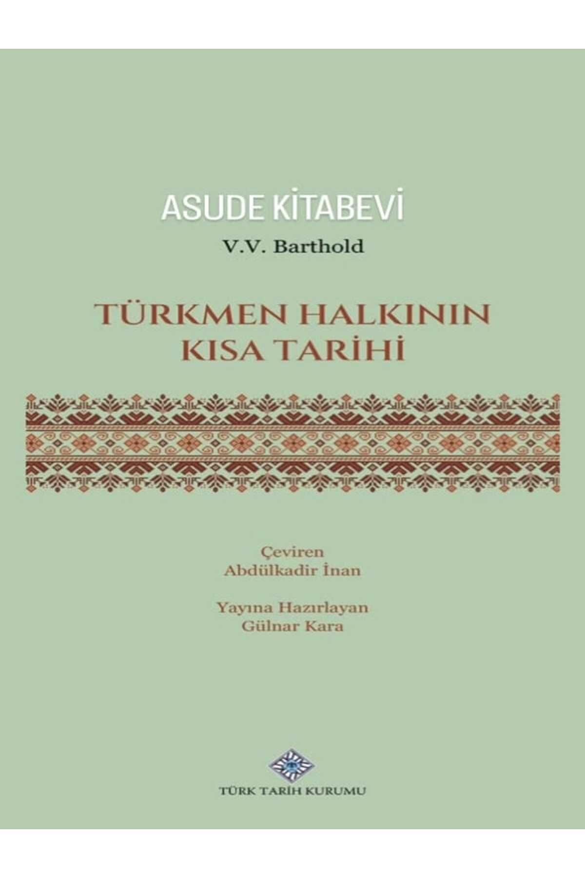 Türk Tarih Kurumu Yayınları Türkmen Halkının Kısa Tarihi- TÜRK TARİH KURUMU