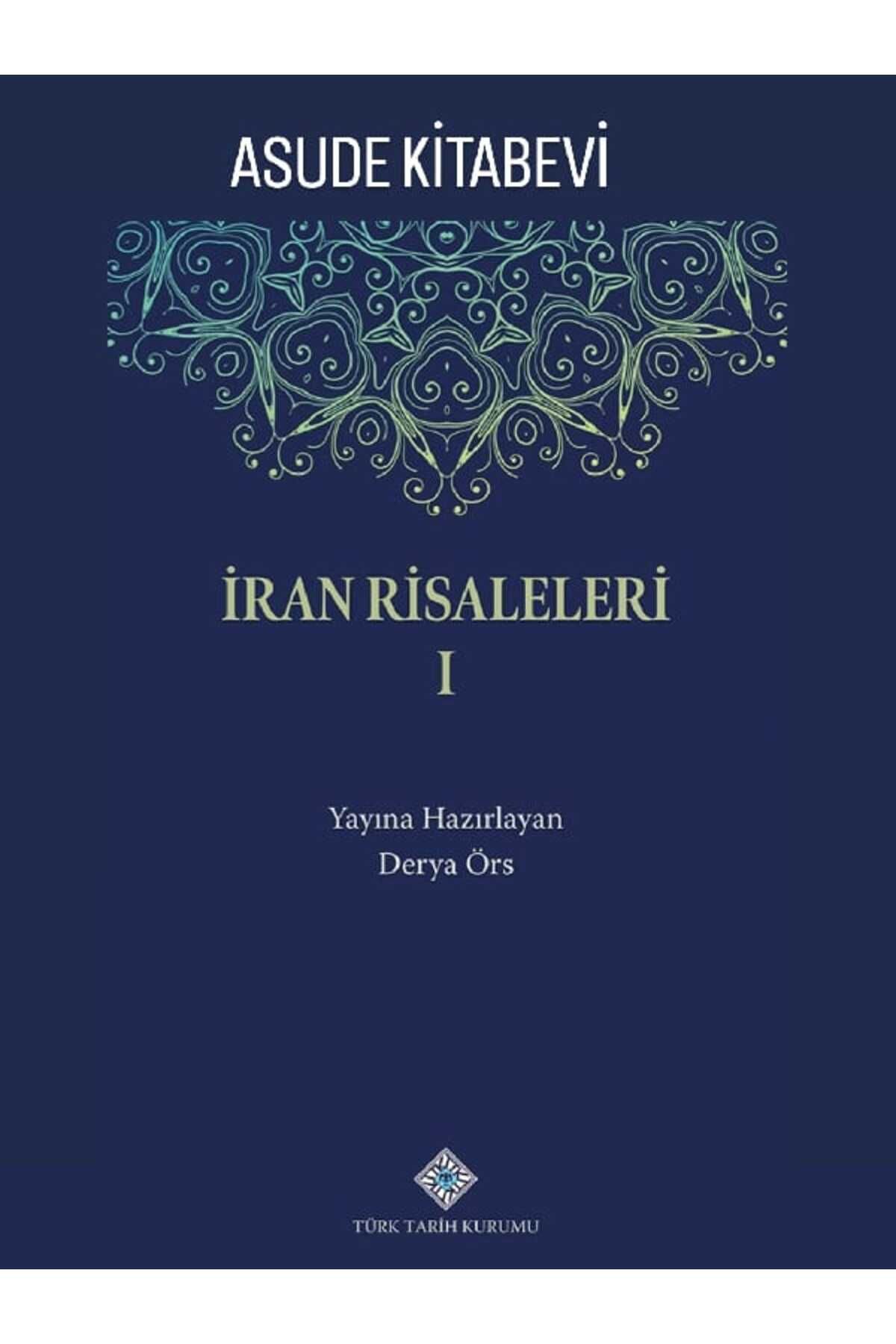 Türk Tarih Kurumu Yayınları İran Risaleleri I