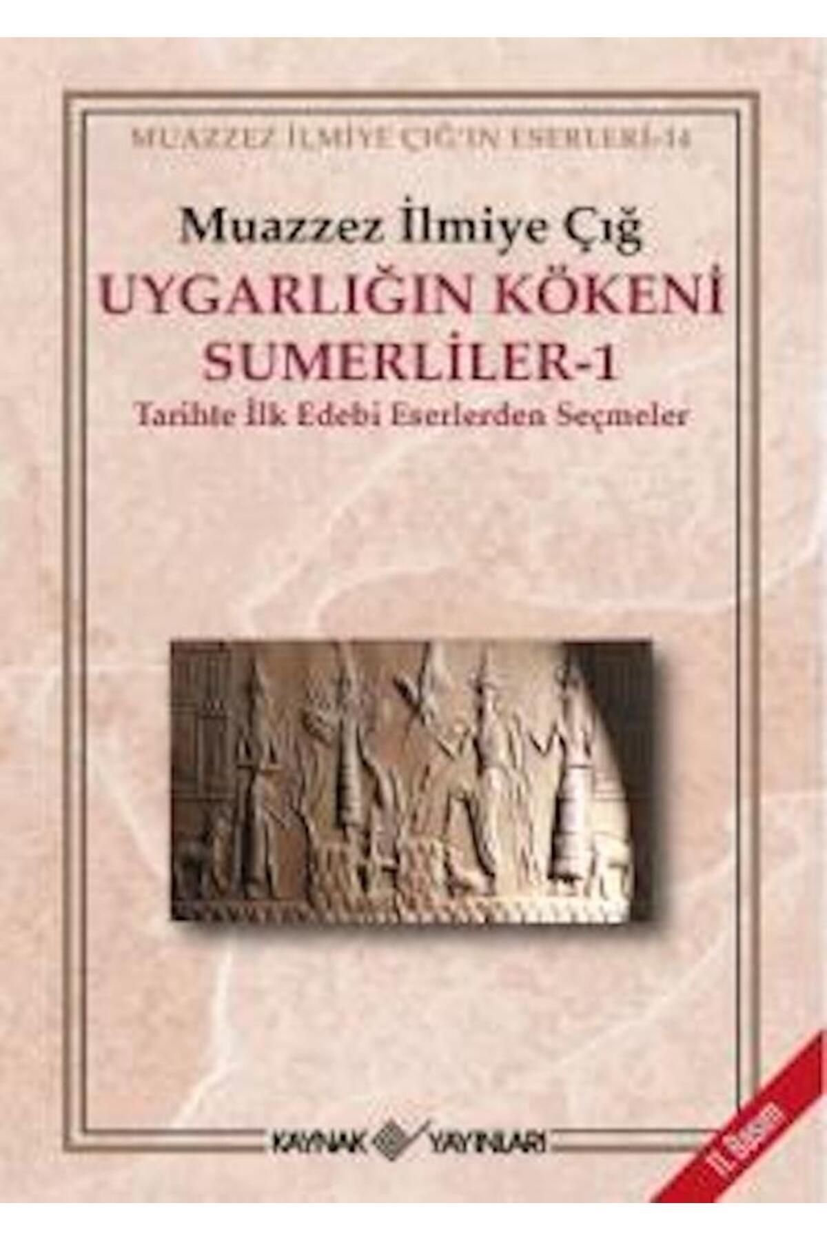 Kaynak Yayınları Uygarlığın Kökeni Sumerliler-1 Uygarlığın Kökeni Sumerliler-2 Sumerlilerde Günlük Yaşam