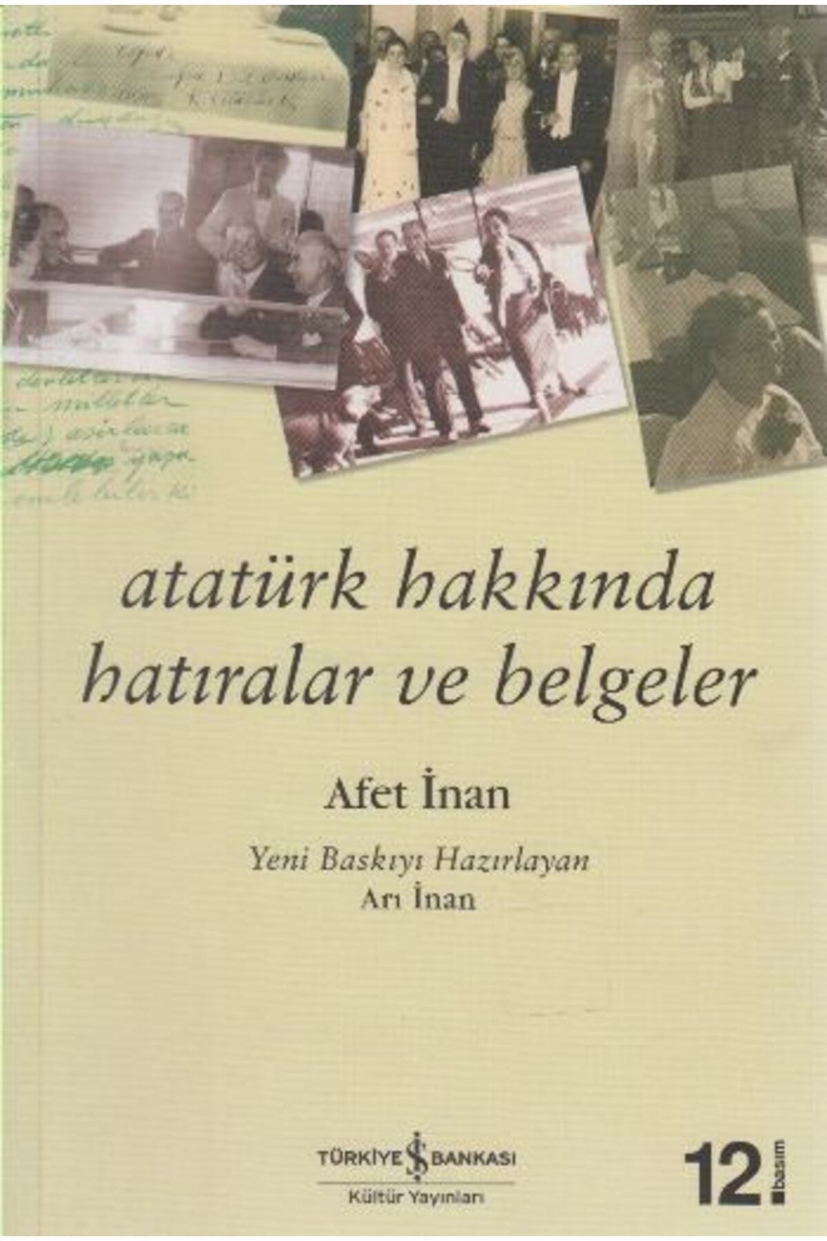 TÜRKİYE İŞ BANKASI KÜLTÜR YAYINLARI Atatürk Hakkında Hatıralar ve Belgeler
