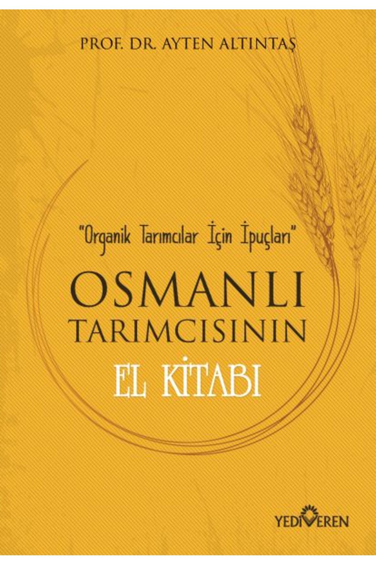 Destek Yayınları Osmanlı Tarımcısının El Kitabı - Organik Tarımcılar İçin İpuçları