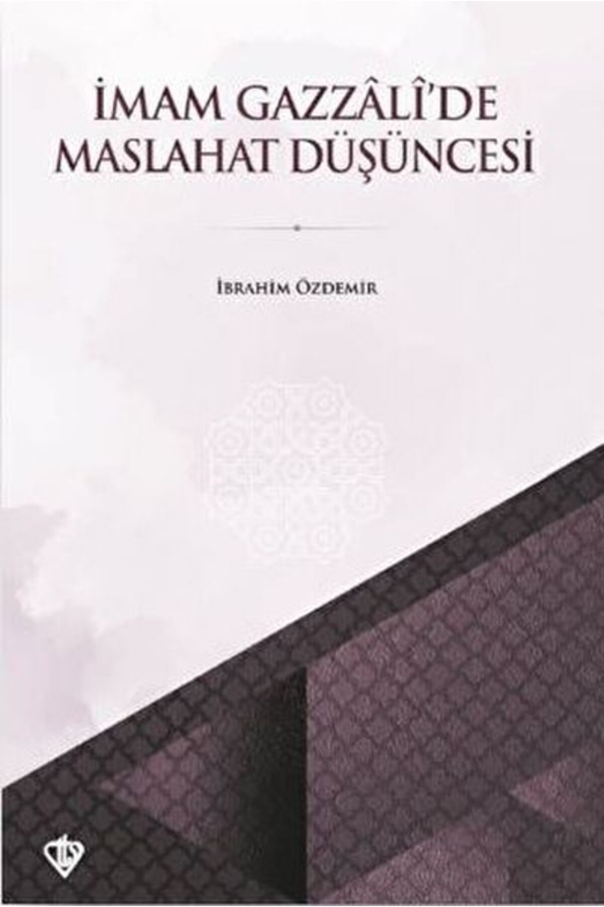 Destek Yayınları İmam Gazzali’de Maslahat Düşüncesi