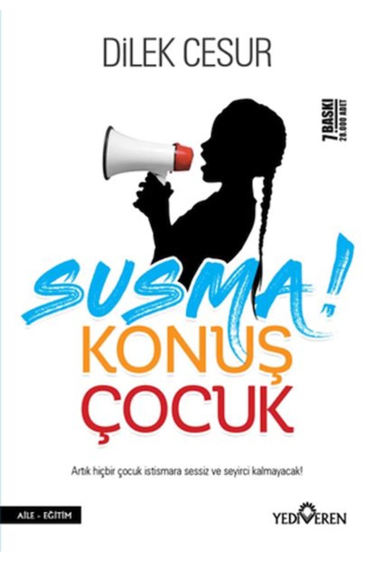 Yediveren Yayınları Susma! Konuş Çocuk
