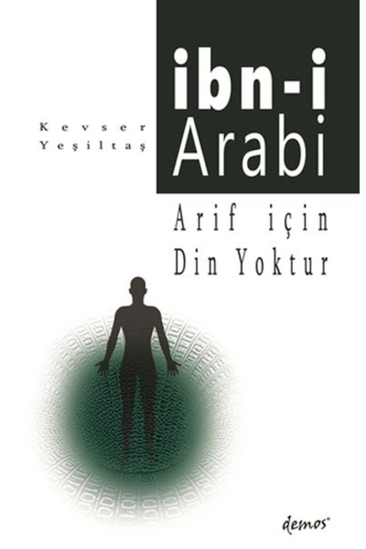 Destek Yayınları Arif İçin Din Yoktur - İbn-i Arabi