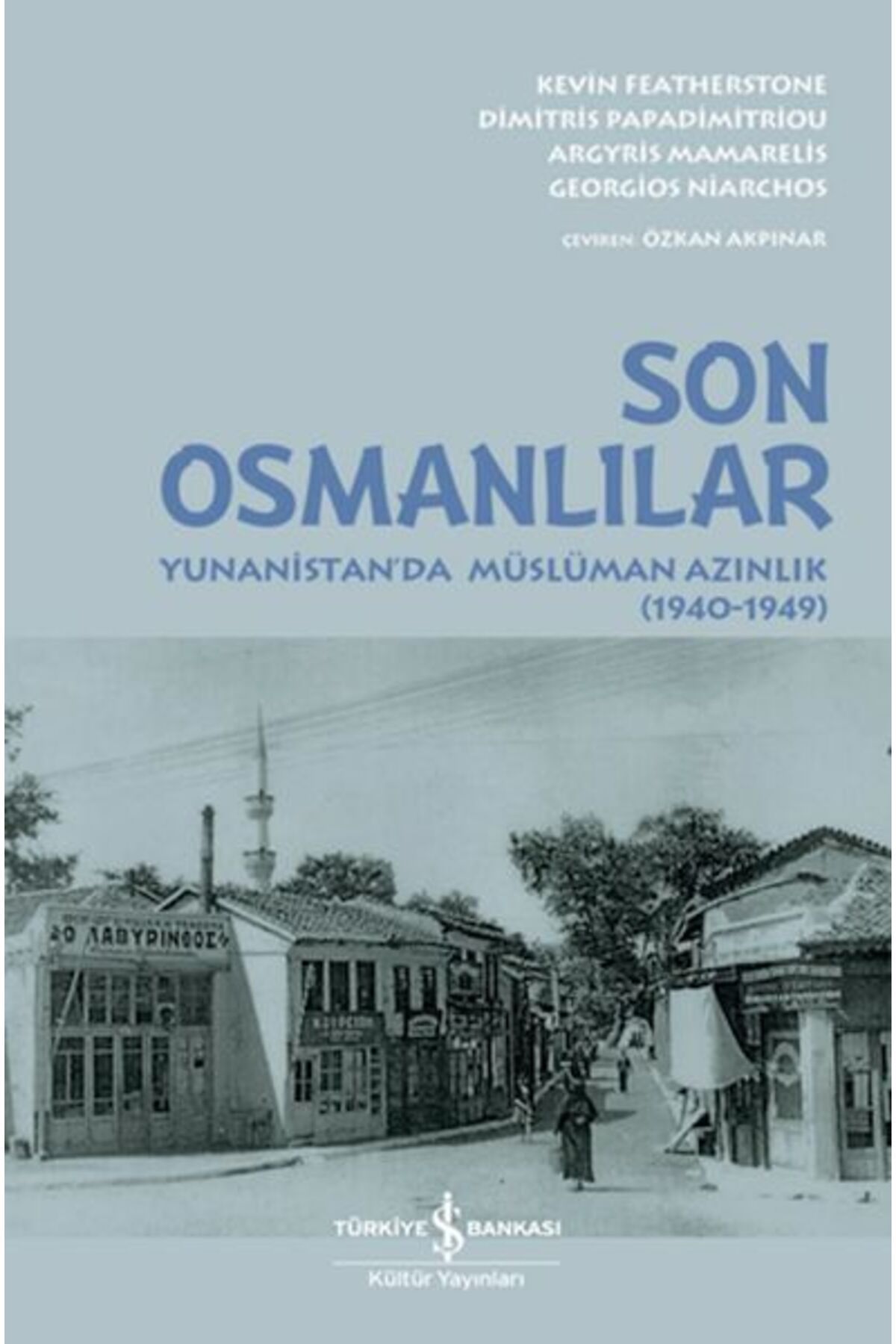 Destek Yayınları Son Osmanlılar Yunanistan’da Müslüman Azınlık (1940-1949)