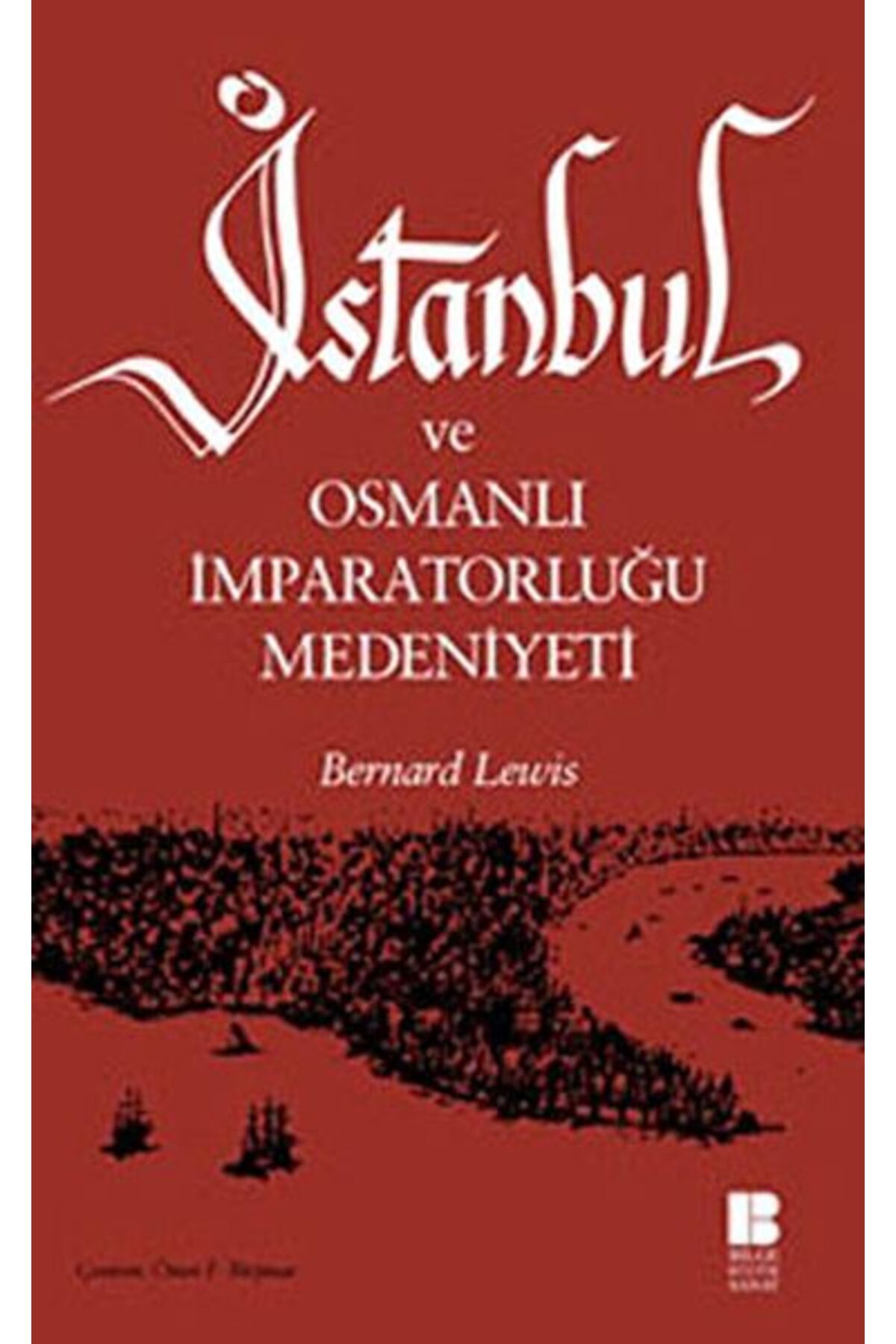 Destek Yayınları İstanbul ve Osmanlı İmparatorluğu Medeniyeti