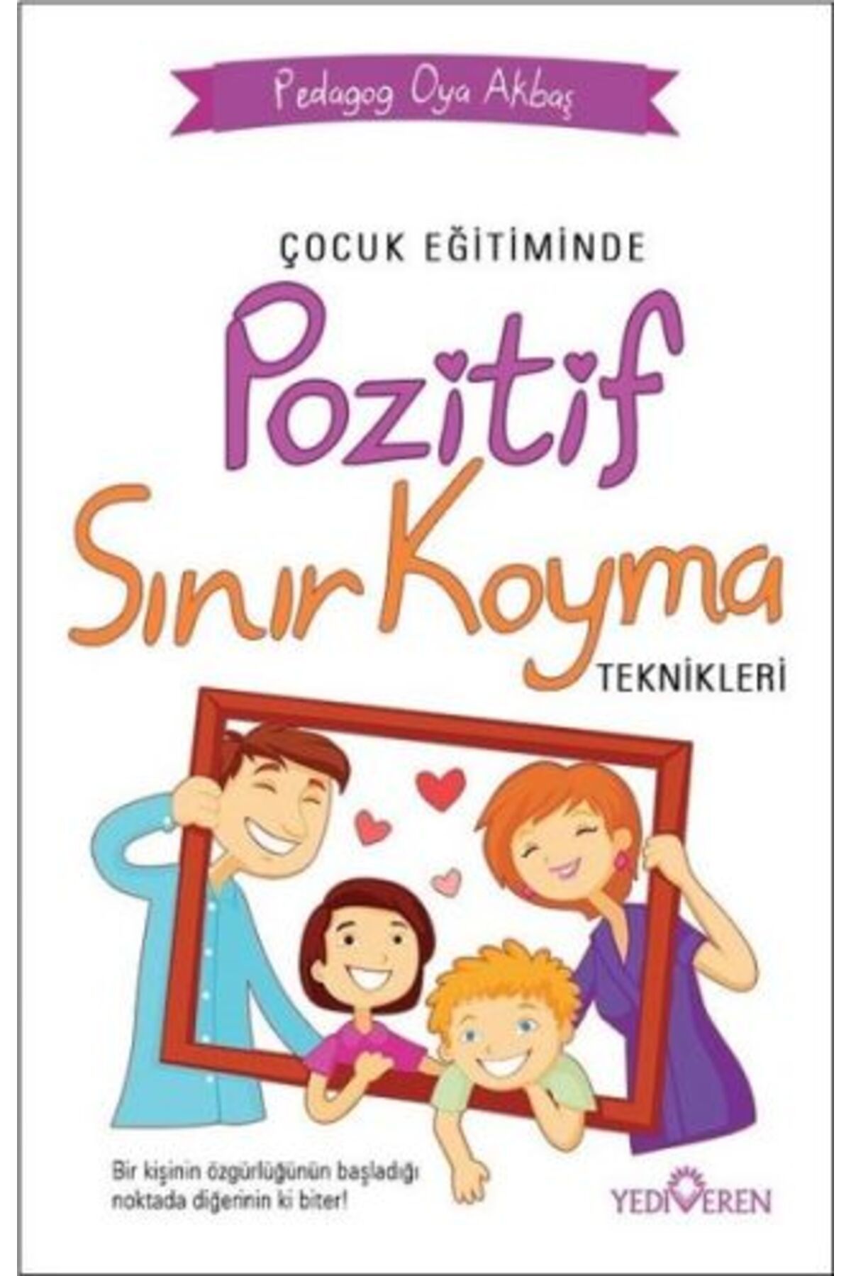 Destek Yayınları Çocuk Eğitiminde Pozitif Sınır Koyma Teknikleri