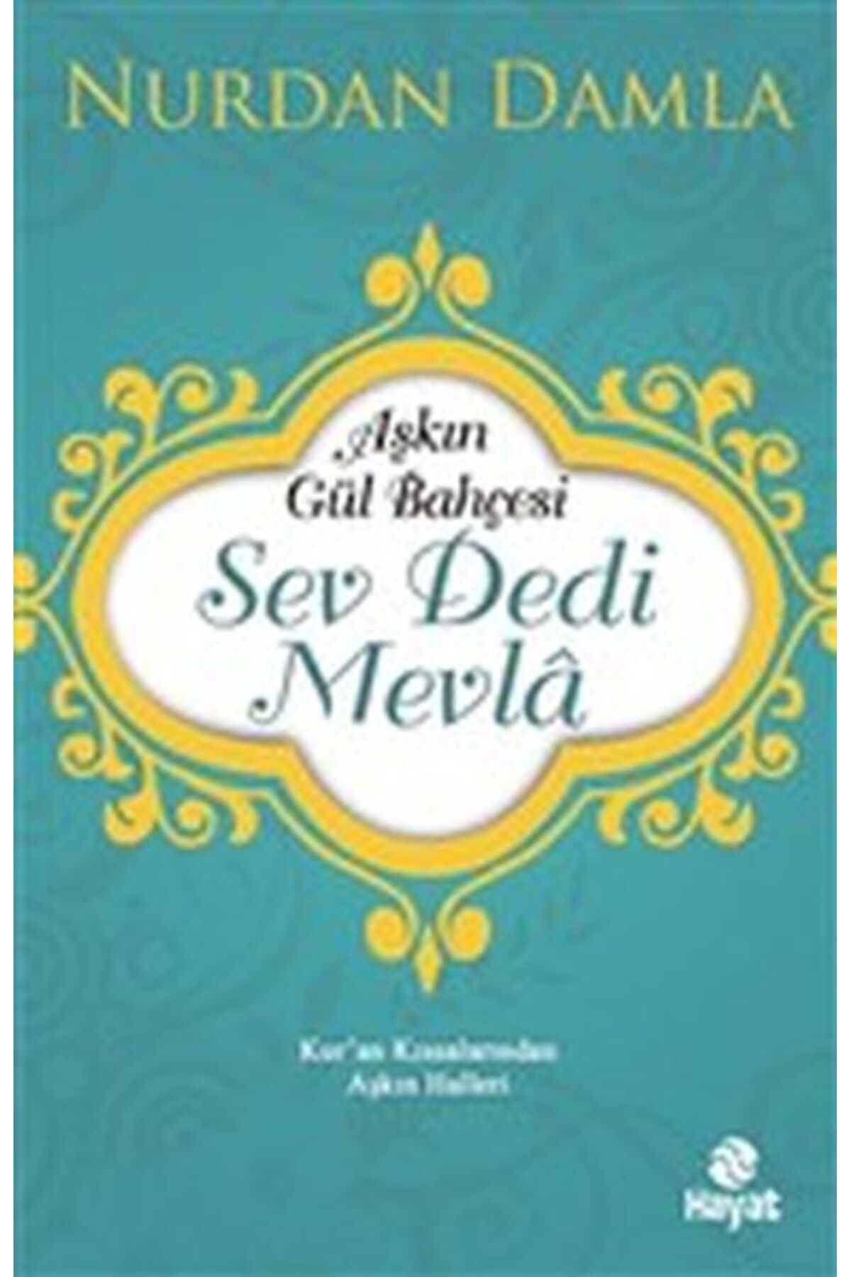 Destek Yayınları Aşkın Gül Bahçesi - Sev Dedi Mevla - Kur’an Kıssalarından Aşkın Halleri