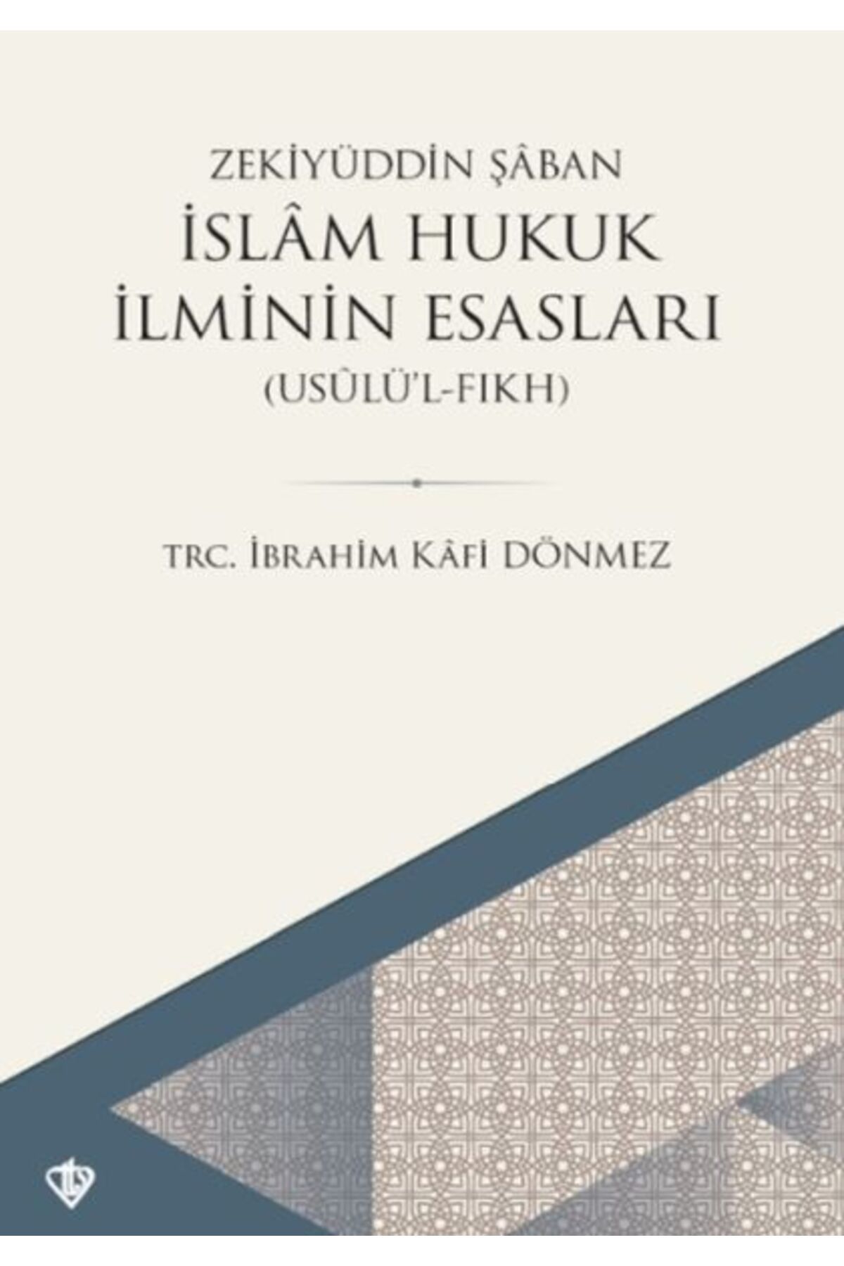 Destek Yayınları İslam Hukuk İlminin Esasları - Usûlü’l-Fıkh