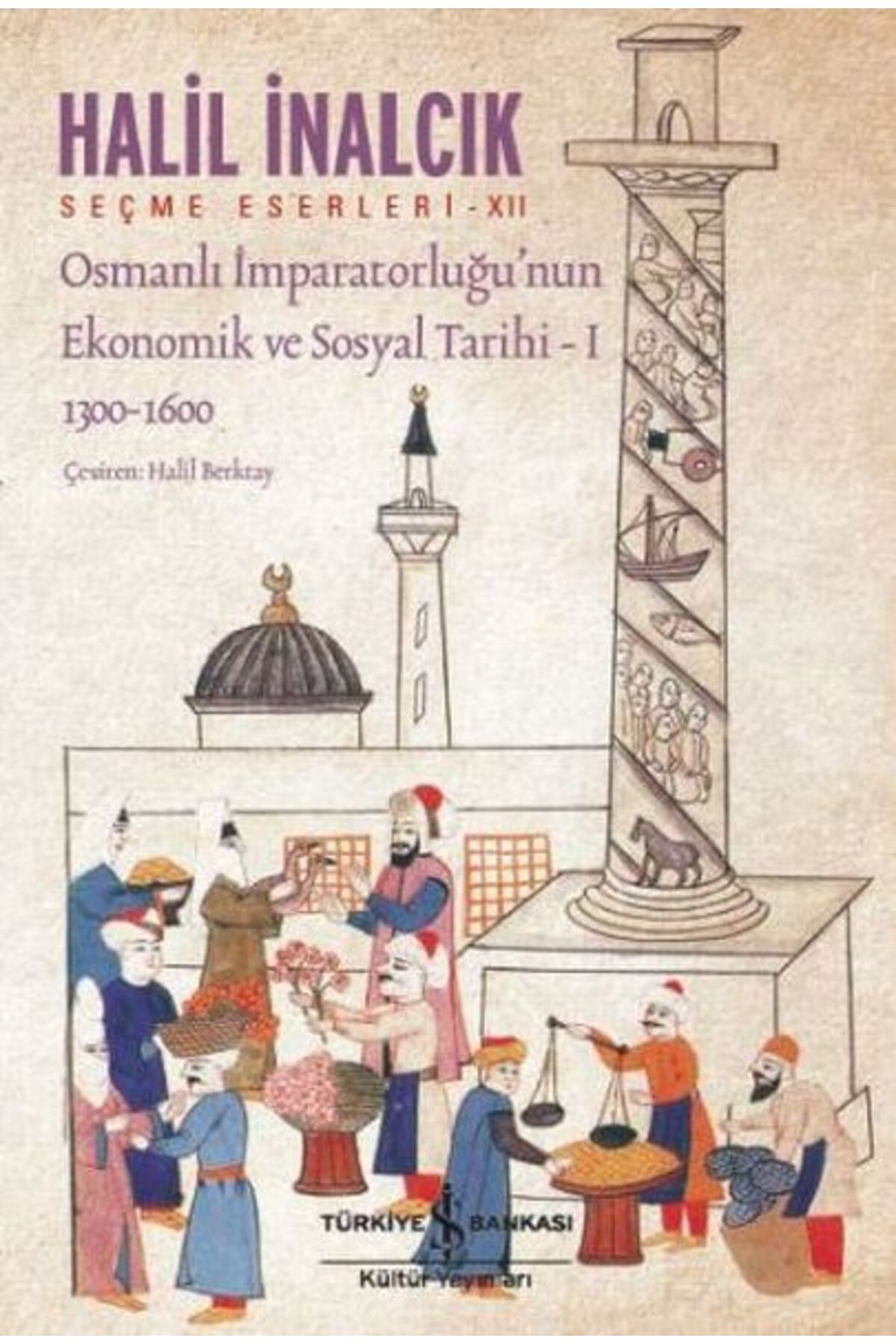 Destek Yayınları Osmanlı İmparatorluğu’nun Ekonomik ve Sosyal Tarihi – I (1300-1600)