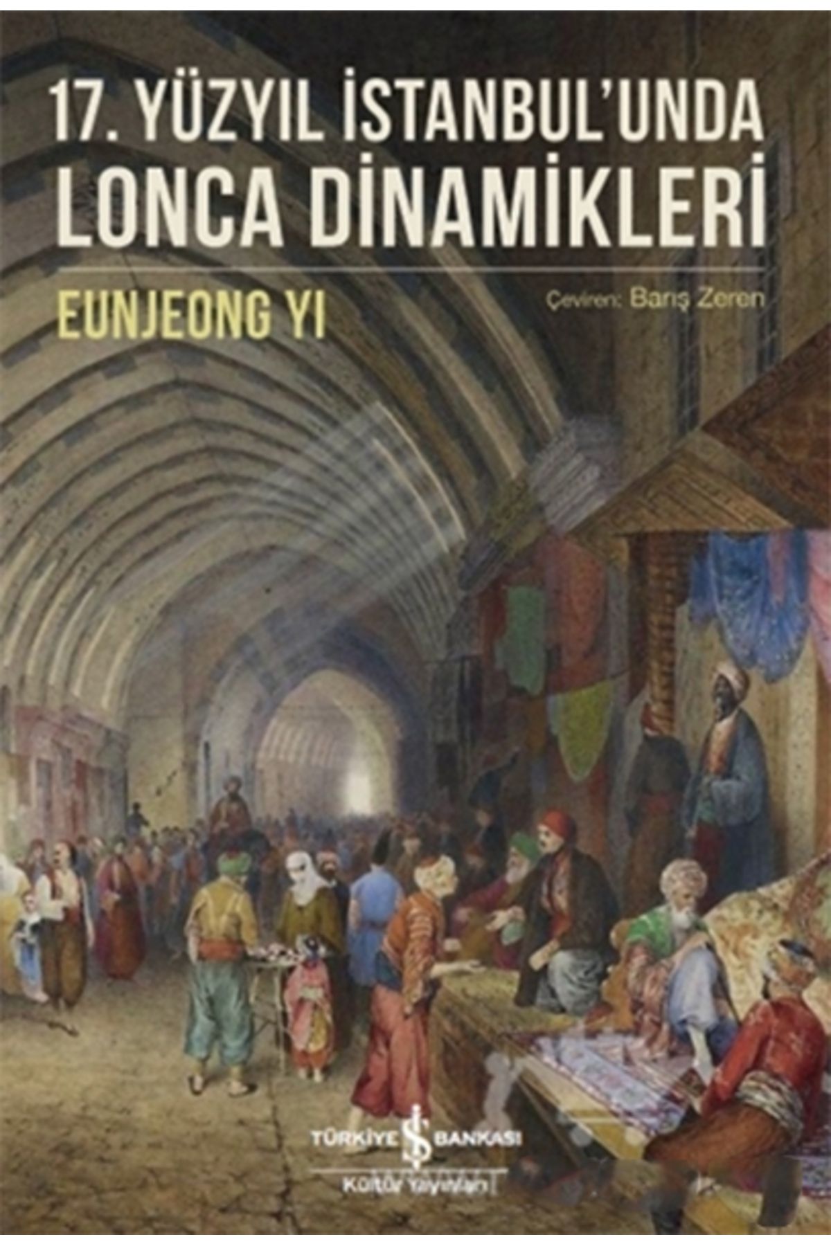 Destek Yayınları 17. Yüzyıl İstanbul’unda Lonca Dinamikleri