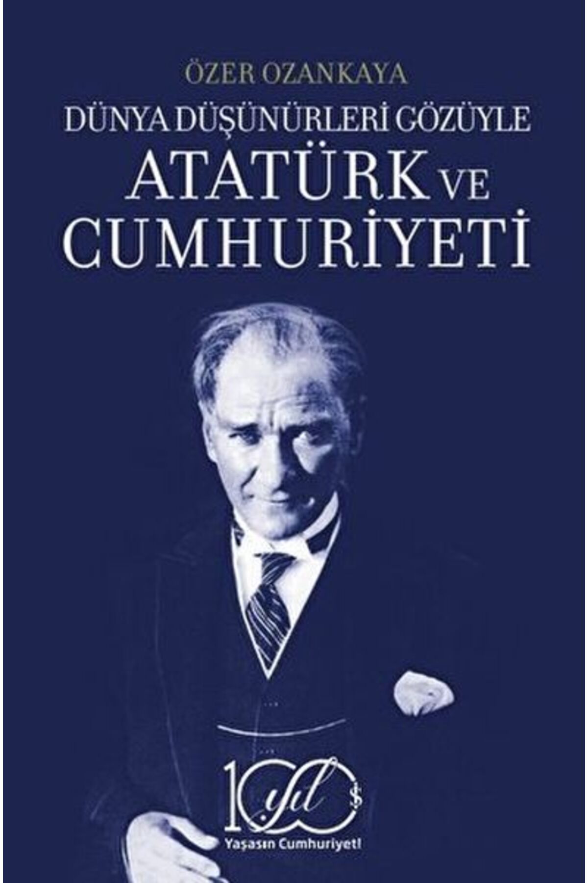 Destek Yayınları Dünya Düşünürleri Gözüyle Atatürk ve Cumhuriyeti